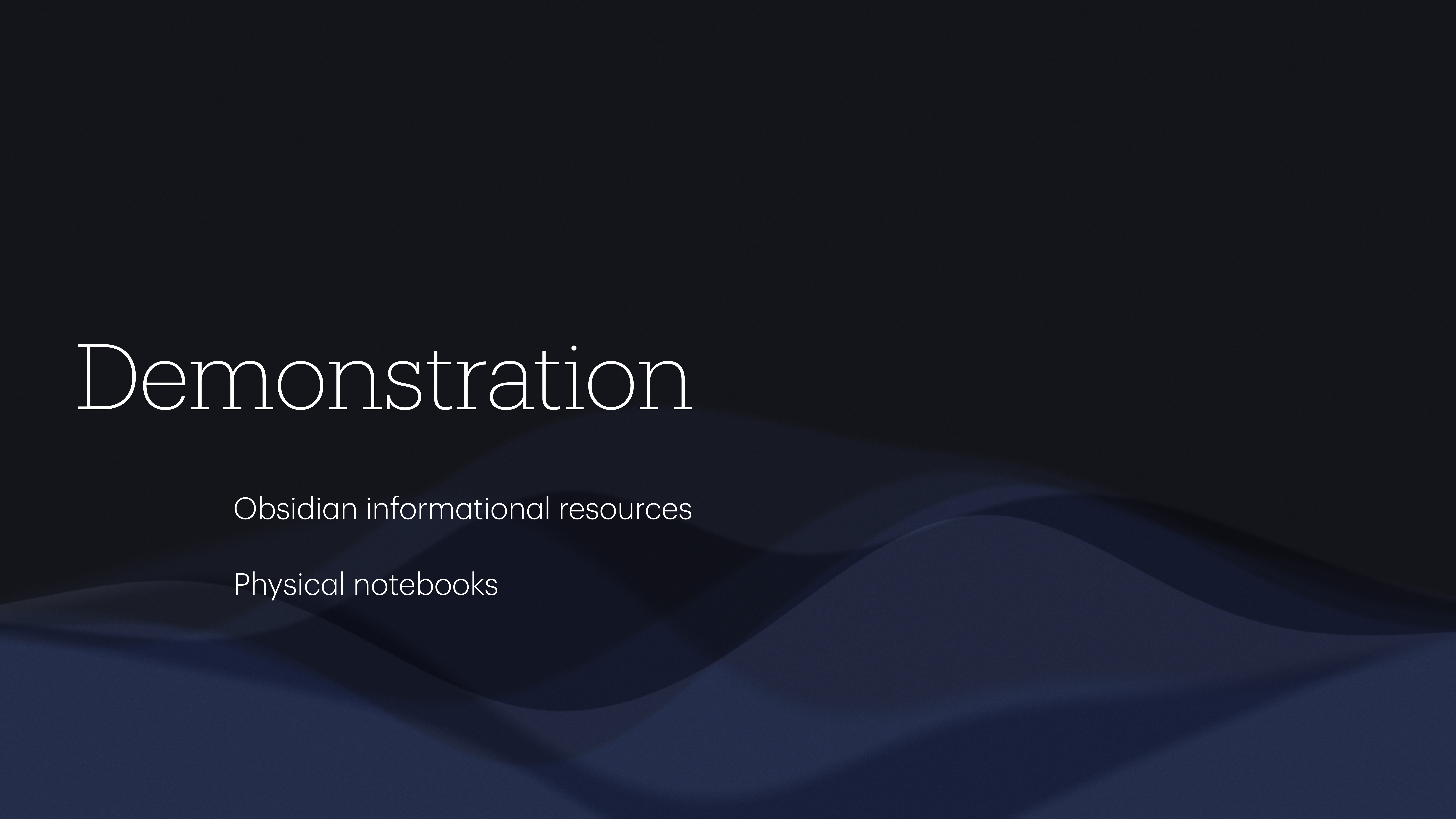 Slide background features dark blue waves. Text reads 'Demonstration' with subpoints 'Obsidian informational resources' and 'Physical notebooks.' The context suggests a presentation setup.