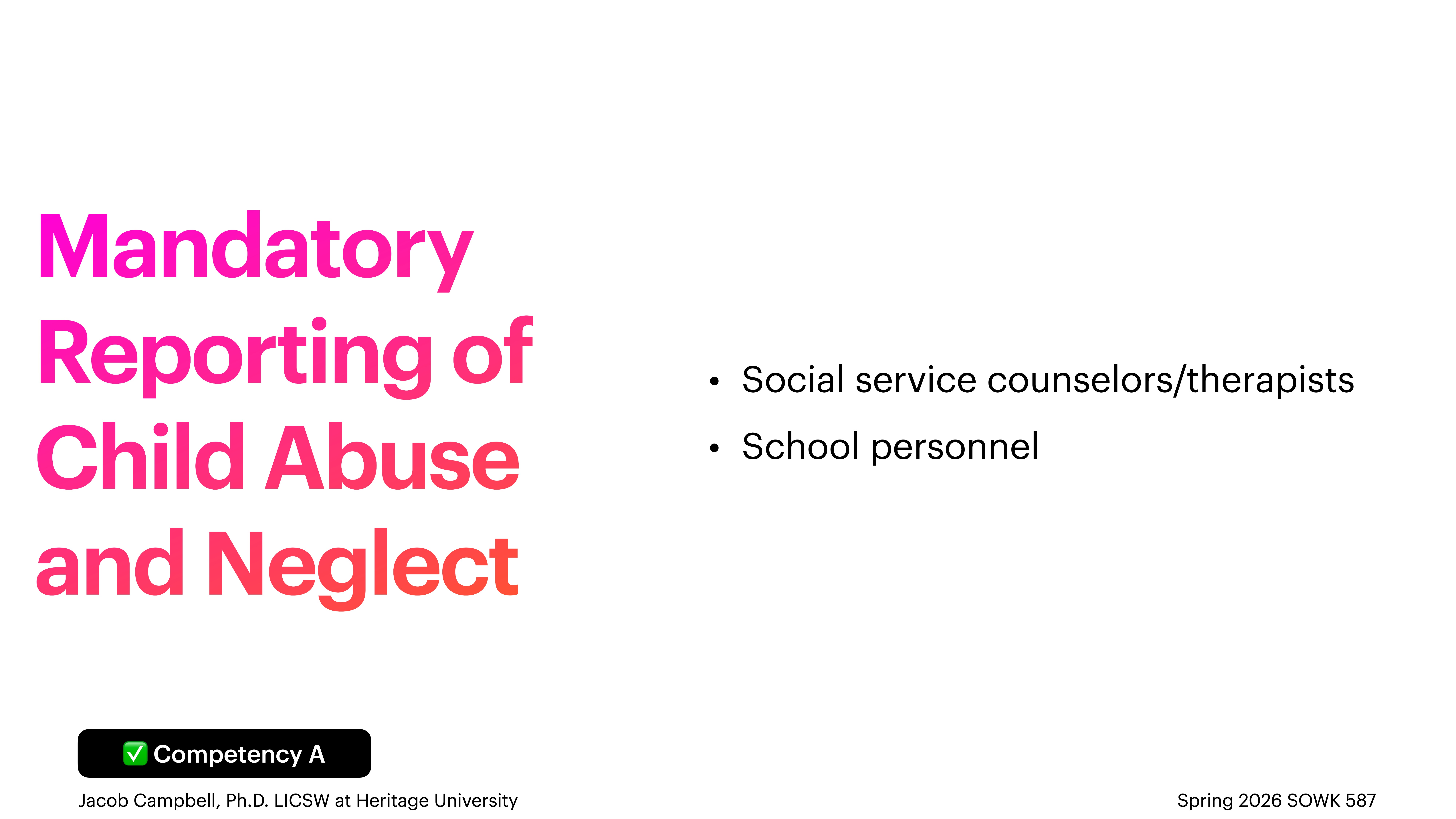 Slide featuring text on mandatory reporting of child abuse and neglect. Left shows a title; right lists “Social service counselors/therapists” and “School personnel.” Footer notes academic details.