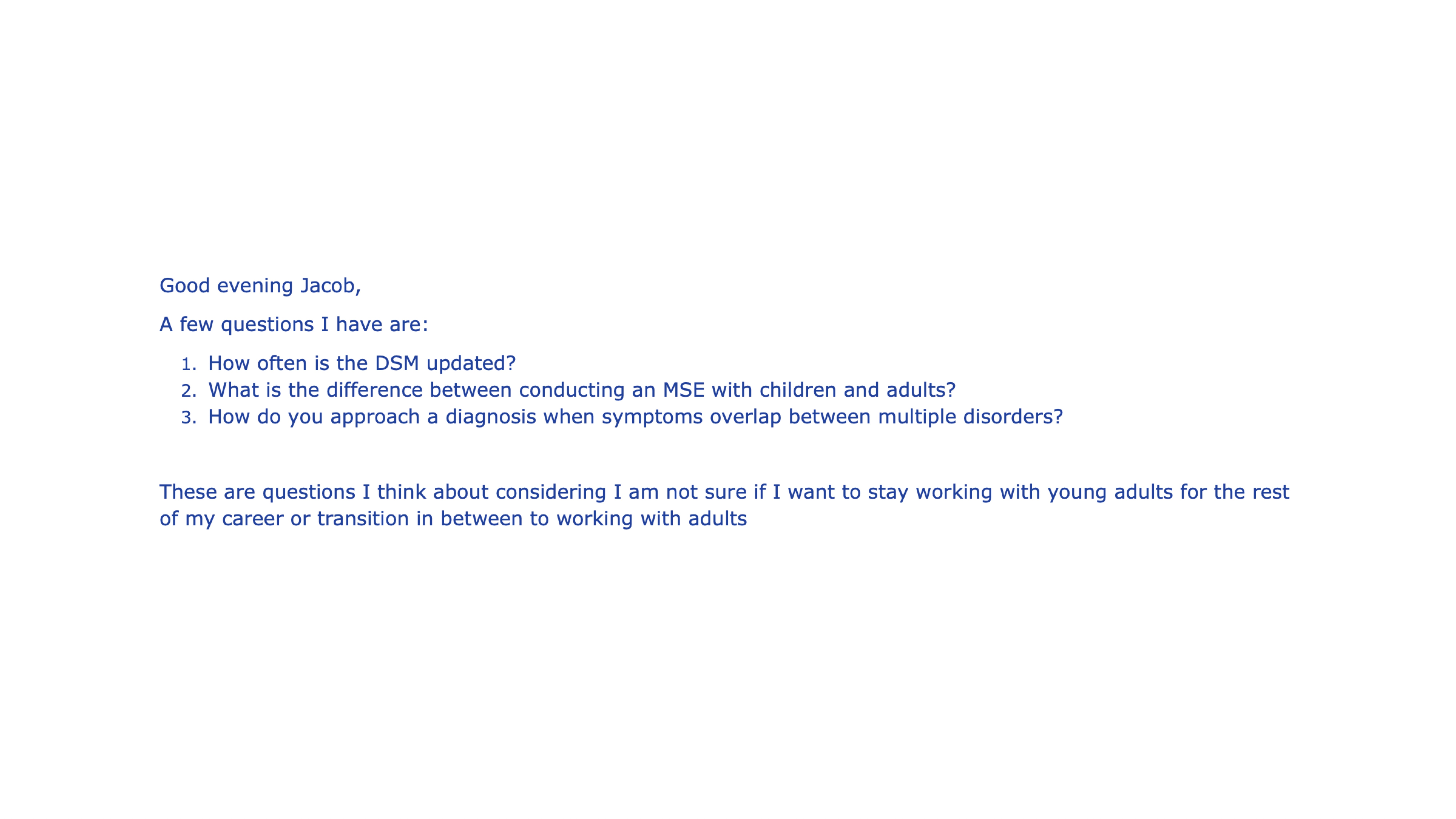 Text on a slide shows three questions about the DSM and mental state exams. It includes: 'How often is the DSM updated?', 'Difference in MSE with children and adults?', and a question about diagnosis overlap. The person is unsure about their career focus.