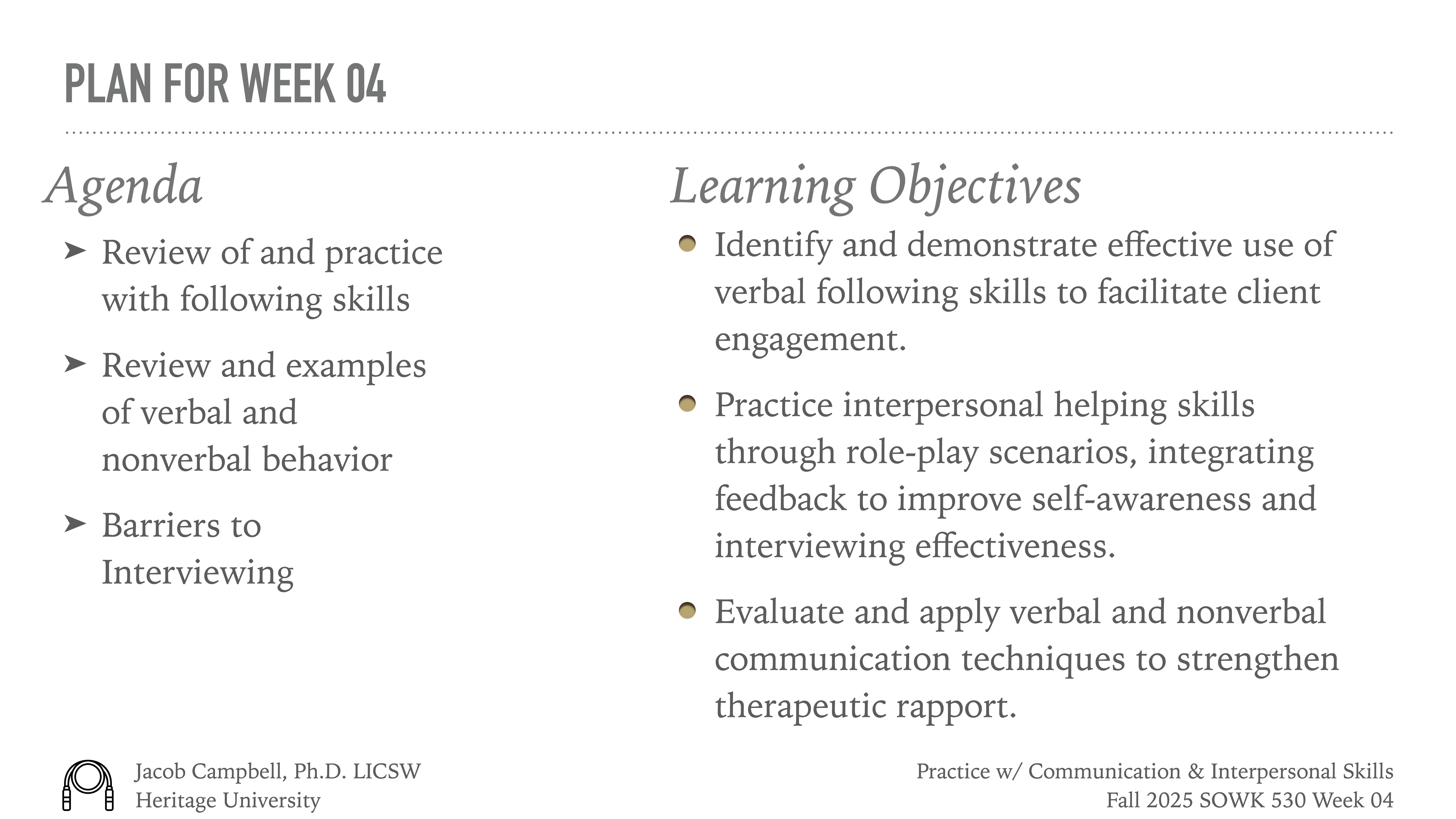 The image is a presentation slide with text. The agenda includes a review of skills and interview barriers. Learning objectives focus on verbal skills, interpersonal practice, and communication techniques. The footer credits Jacob Campbell, Ph.D., LICSW, from Heritage University, with the course title and date.