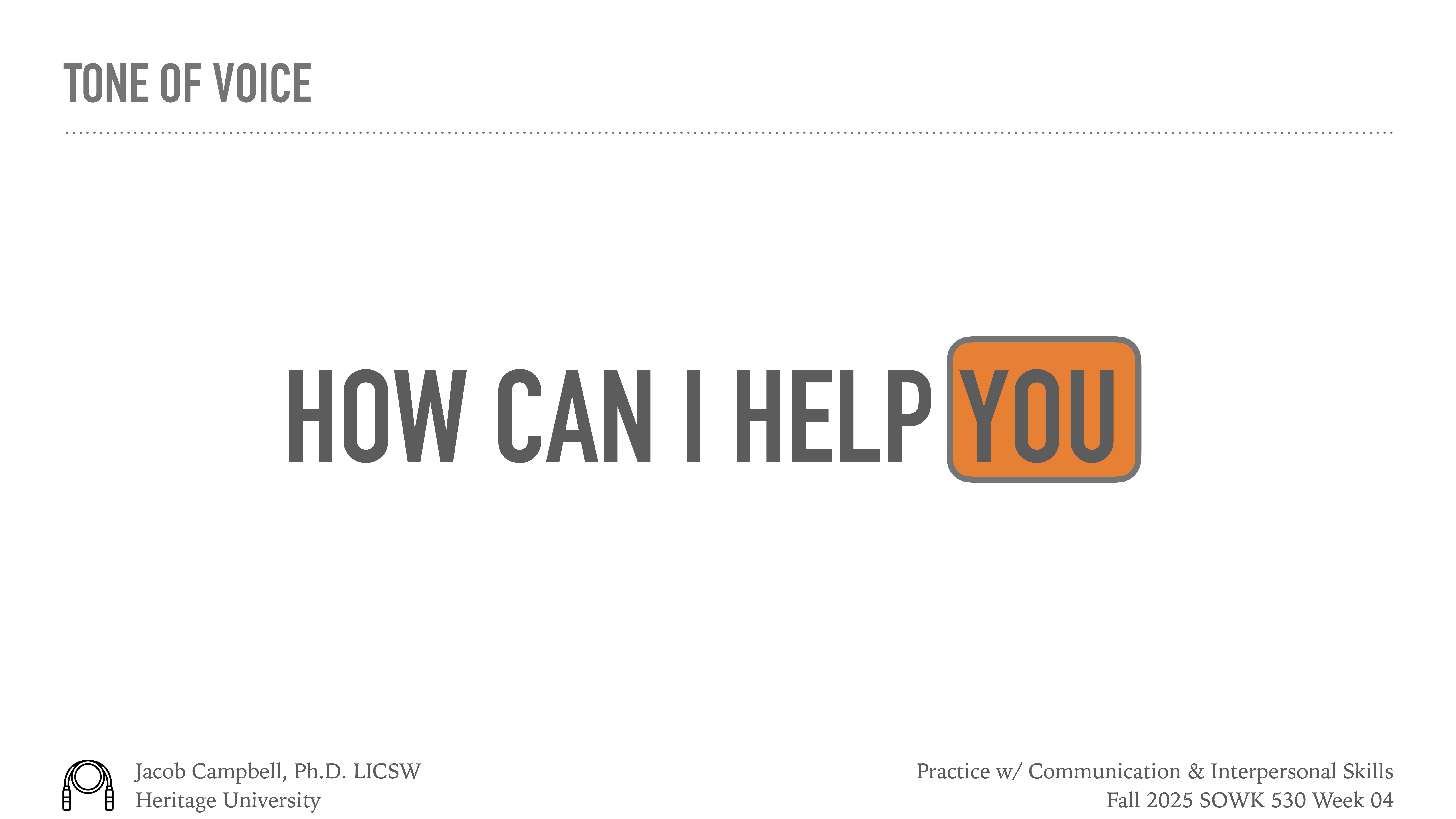 Text-centered slide states 'HOW CAN I HELP YOU', with 'YOU' highlighted. Title reads 'TONE OF VOICE'. Footer includes 'Jacob Campbell, Ph.D. LICSW' and course details.