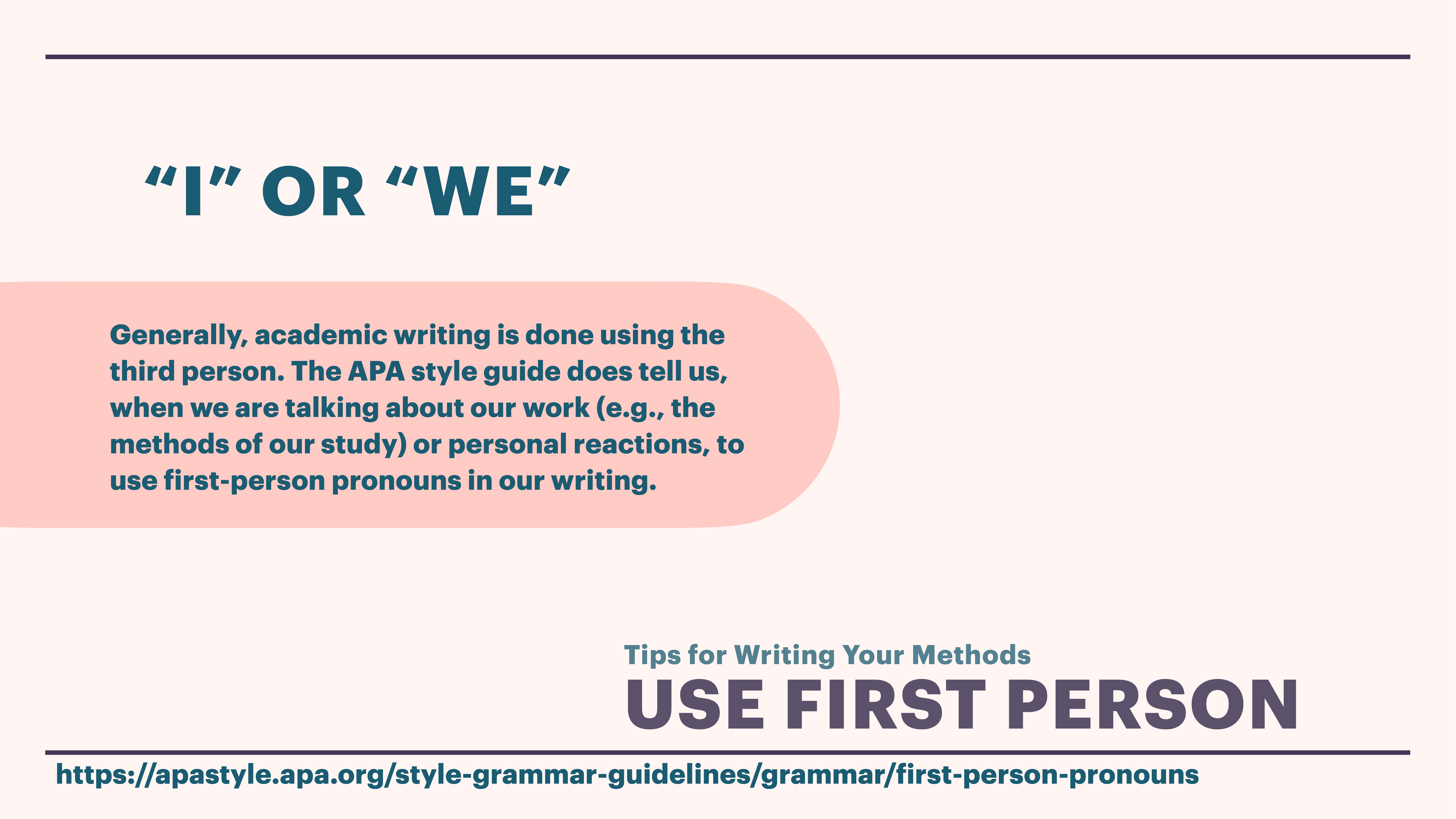Slide text explains first-person pronoun usage in academic writing. It mentions APA guide recommendations for methods or personal reactions and includes a link: https://apastyle.apa.org/style-grammar-guidelines/grammar/first-person-pronouns.