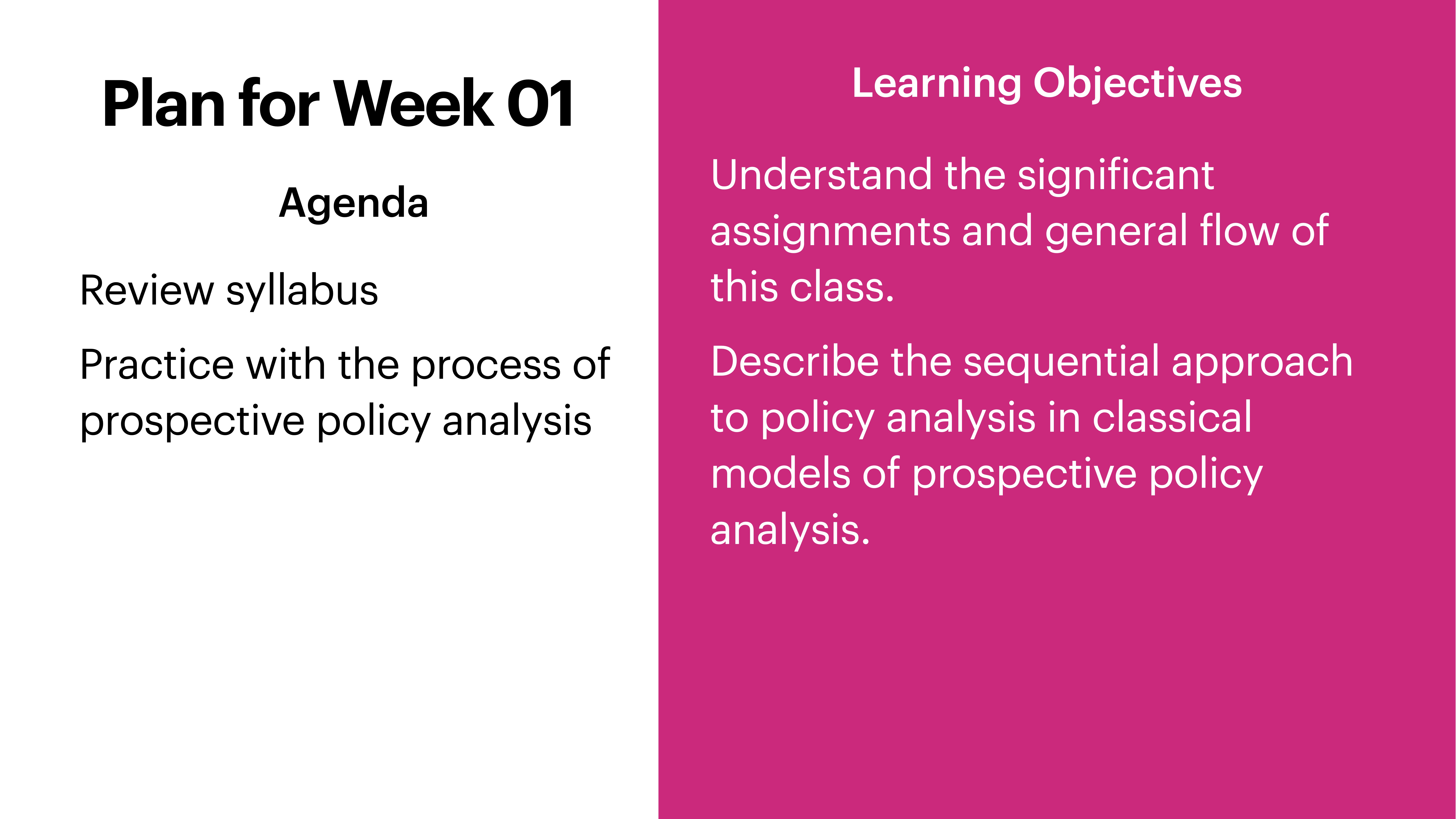 The slide displays a 'Plan for Week 01' with an agenda to review the syllabus and practice prospective policy analysis, alongside learning objectives to understand assignments and policy analysis approaches.
