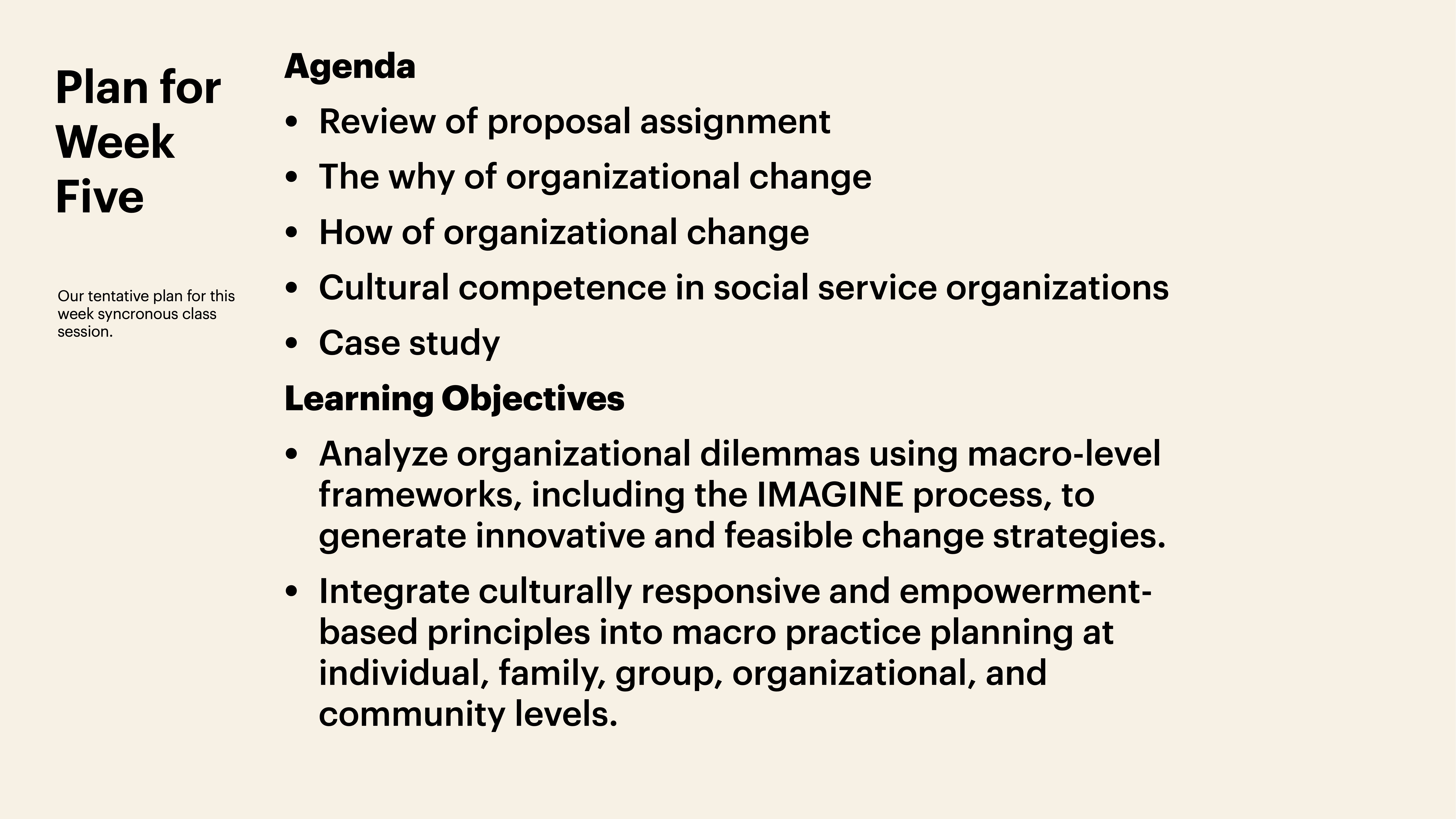 Plan for Week Five slide; lists an agenda and learning objectives for a class, focusing on organizational change and cultural competence. Emphasizes a framework called the IMAGINE process.