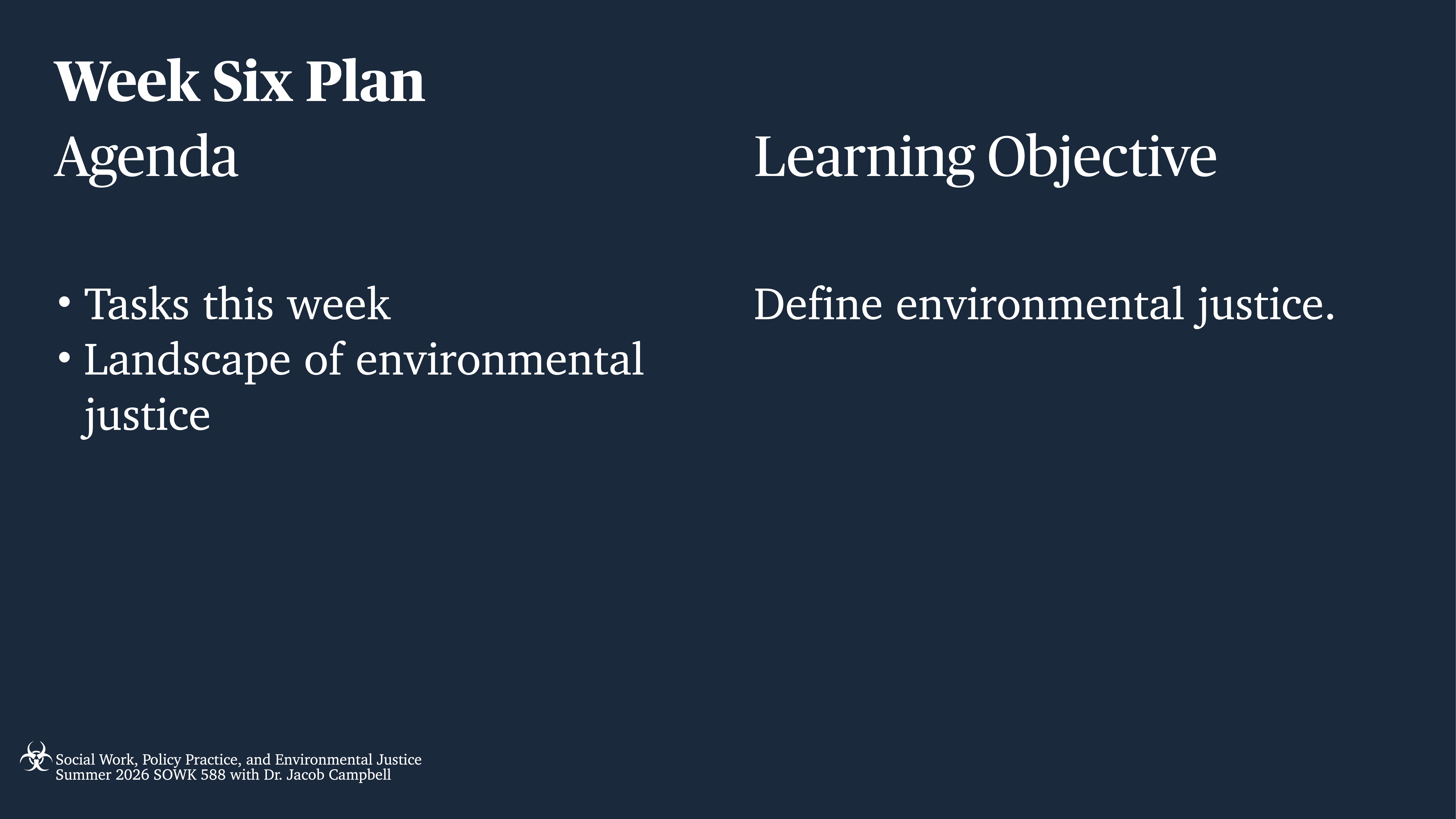 A presentation slide titled 'Week Six Plan' displays an agenda with 'Tasks this week' and 'Landscape of environmental justice,' and a learning objective: 'Define environmental justice.' It is for a social work course.