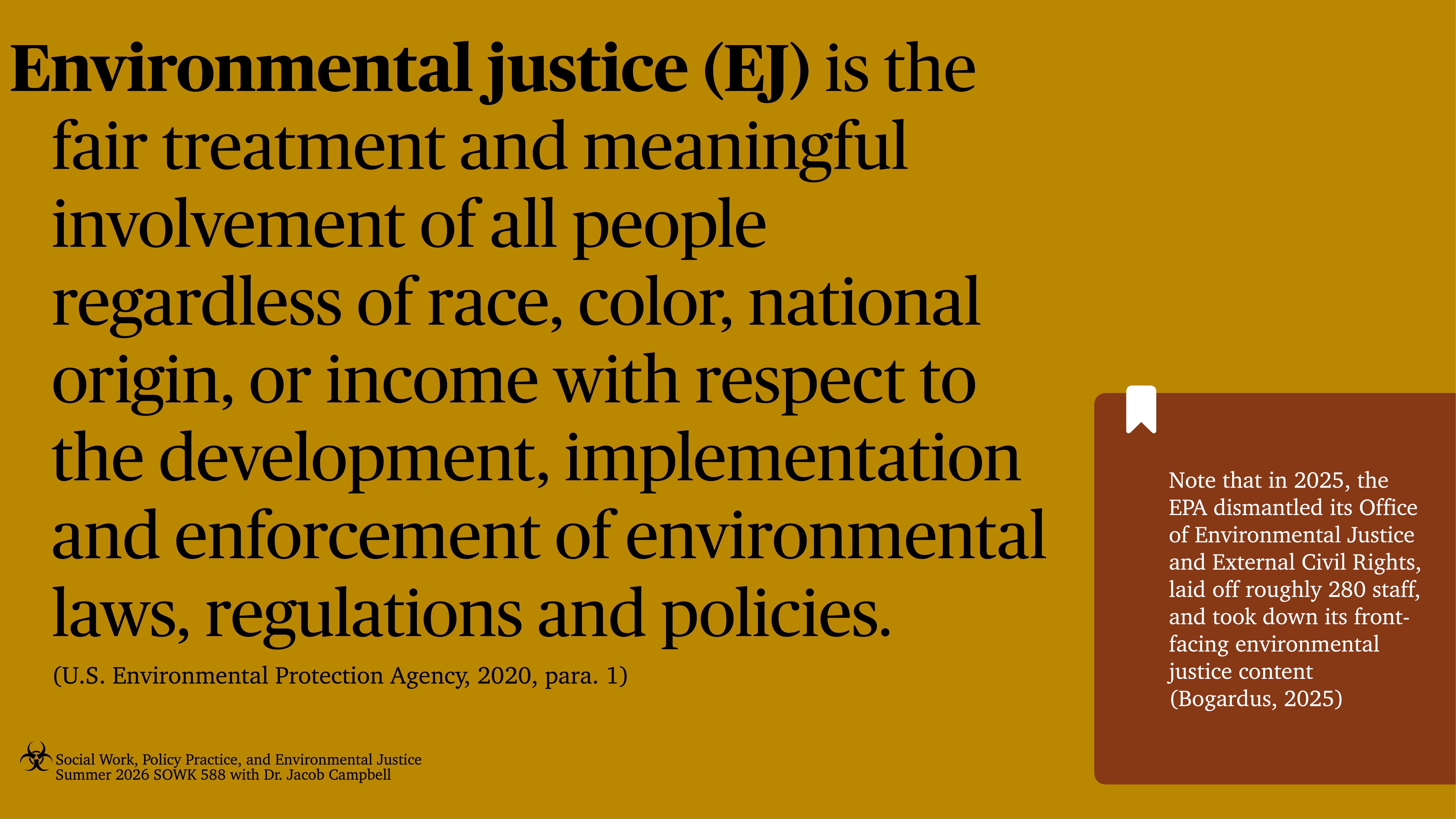 A slide features text defining 'Environmental justice (EJ)' as fair treatment and involvement of all people in environmental law development and enforcement. A side note discusses EPA changes in 2025.