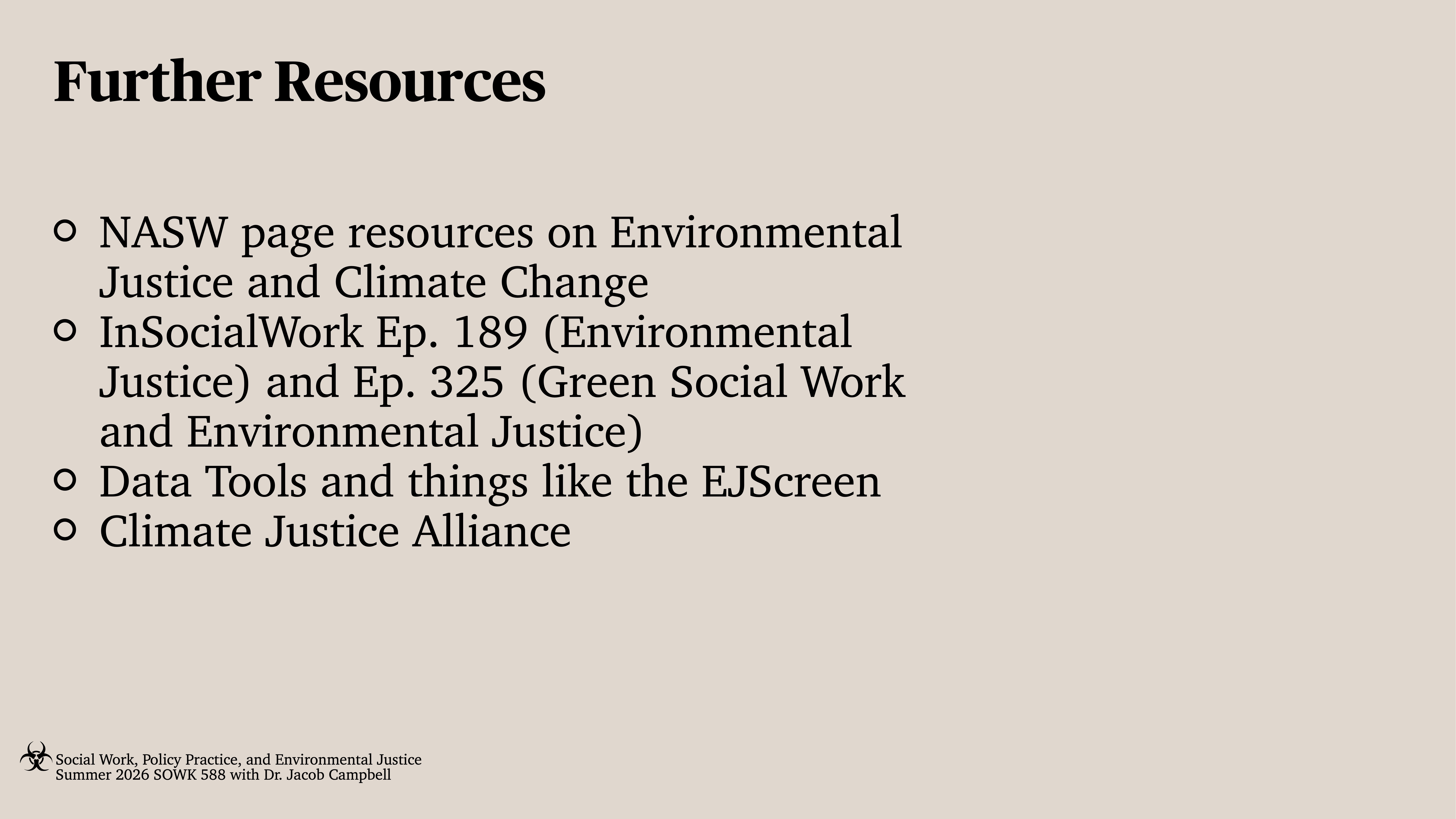 The slide lists resources titled 'Further Resources,' covering NASW page, InSocialWork episodes 189 and 325, data tools like EJScreen, and Climate Justice Alliance, set against a plain background.