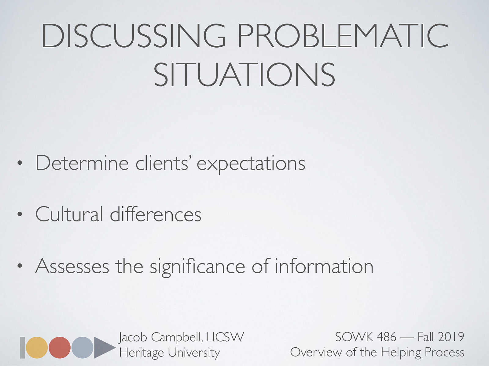  When clients indicate that they are ready to discuss their problematic situations, it is appropriate to begin the process of exploring their concerns.   Before exploring problems, it is important to determine clients’ expectations…  Cultural Differences: can vary considerably and are influenced by socioeconomic level, cultural background, level of sophistication, and previous experience with helping professionals. During the exploration process, the social worker assesses the significance of information revealed as the client discusses problems and interacts with the social worker, group members, or significant others. 
