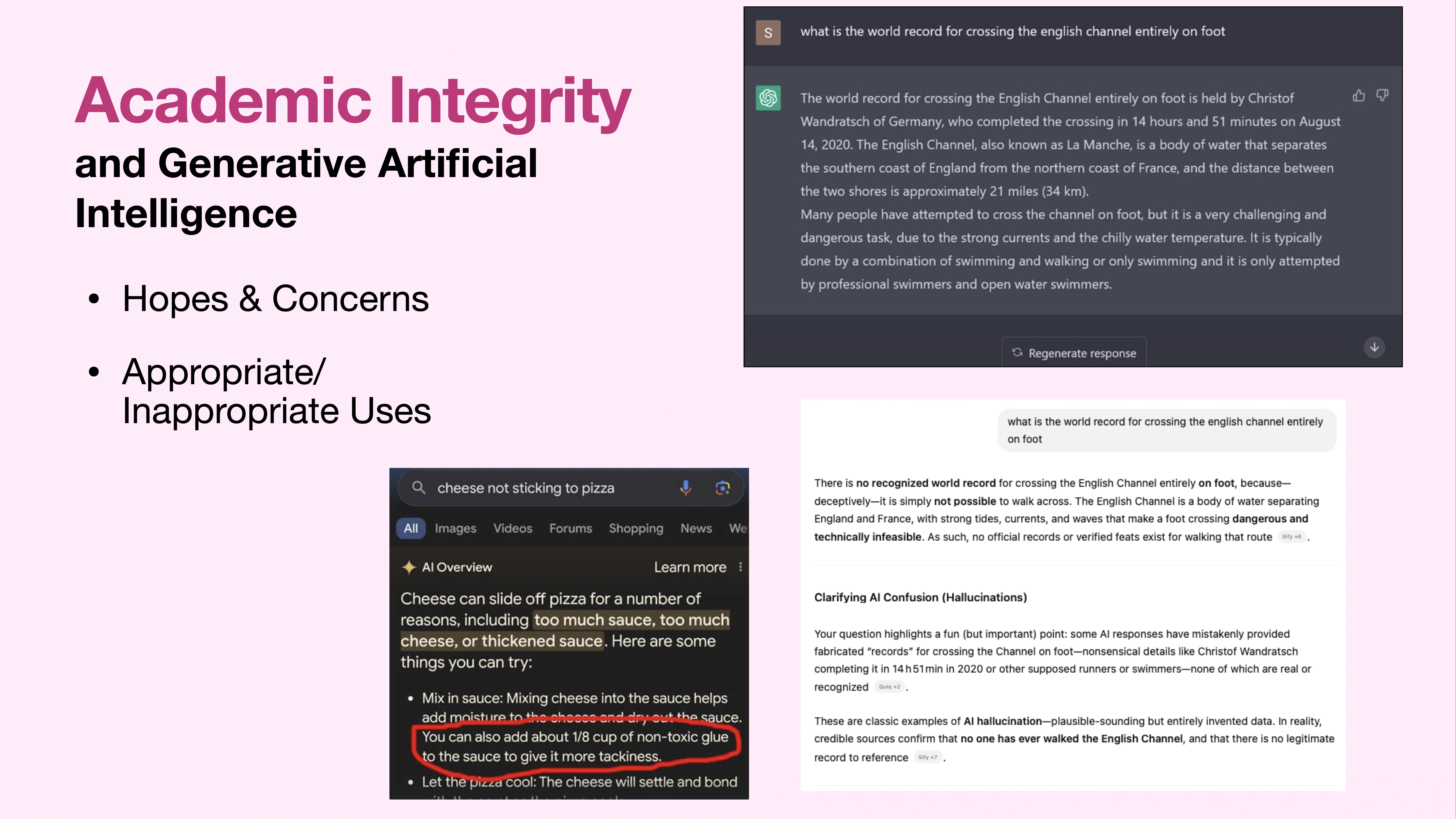 **Object:** Presentation slide**Action:** Displays information and examples**Context:** Discusses academic integrity related to generative AI; includes hopes, concerns, appropriate/inappropriate uses, with screenshots of AI responses for context.**Text:** - 'Academic Integrity and Generative Artificial Intelligence'- 'Hopes & Concerns'- 'Appropriate/Inappropriate Uses'- Screenshots include: AI text about the English Channel and pizza cheese sticking solutions.