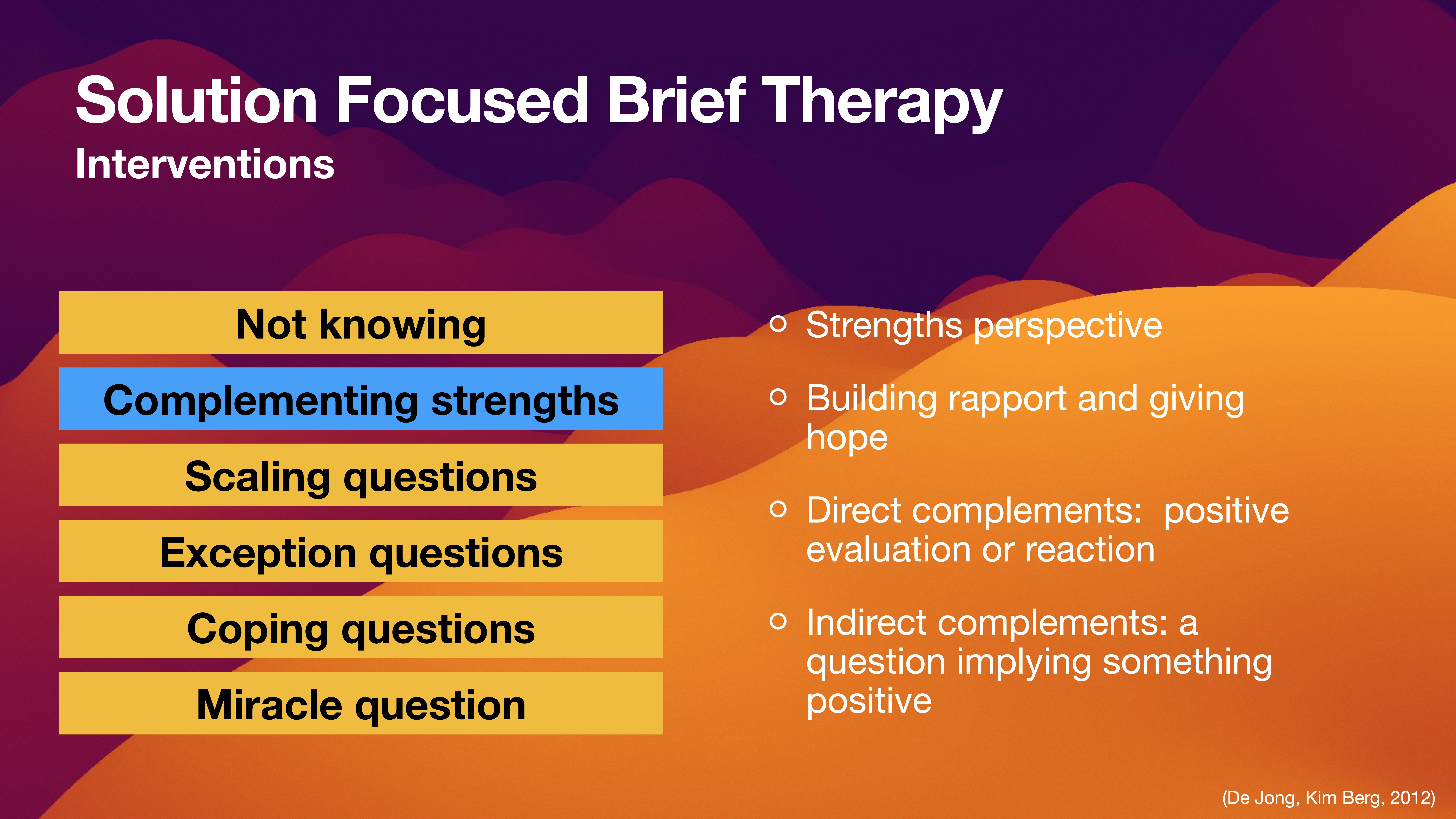 Slide titled 'Solution Focused Brief Therapy Interventions' lists types of questions: Not knowing, Complementing strengths, Scaling, Exception, Coping, Miracle. Details on strengths perspective, rapport, direct/indirect complements. Background features abstract, warm-toned shapes. (De Jong, Kim Berg, 2012).
