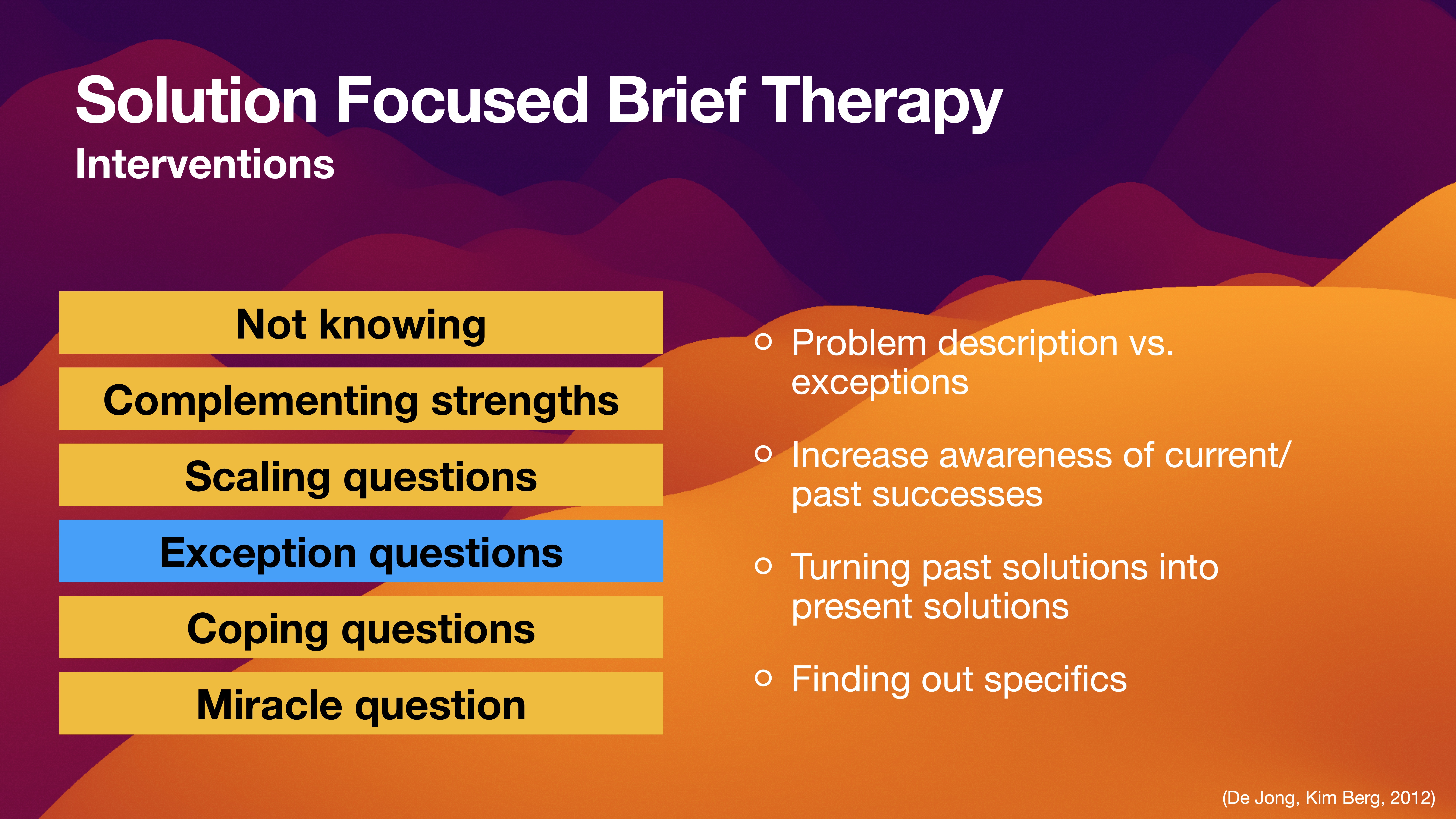 A presentation slide featuring 'Solution Focused Brief Therapy' interventions. It lists: Not knowing, Complementing strengths, Scaling questions, Exception questions, Coping questions, Miracle question. Colored background with orange and red hues.