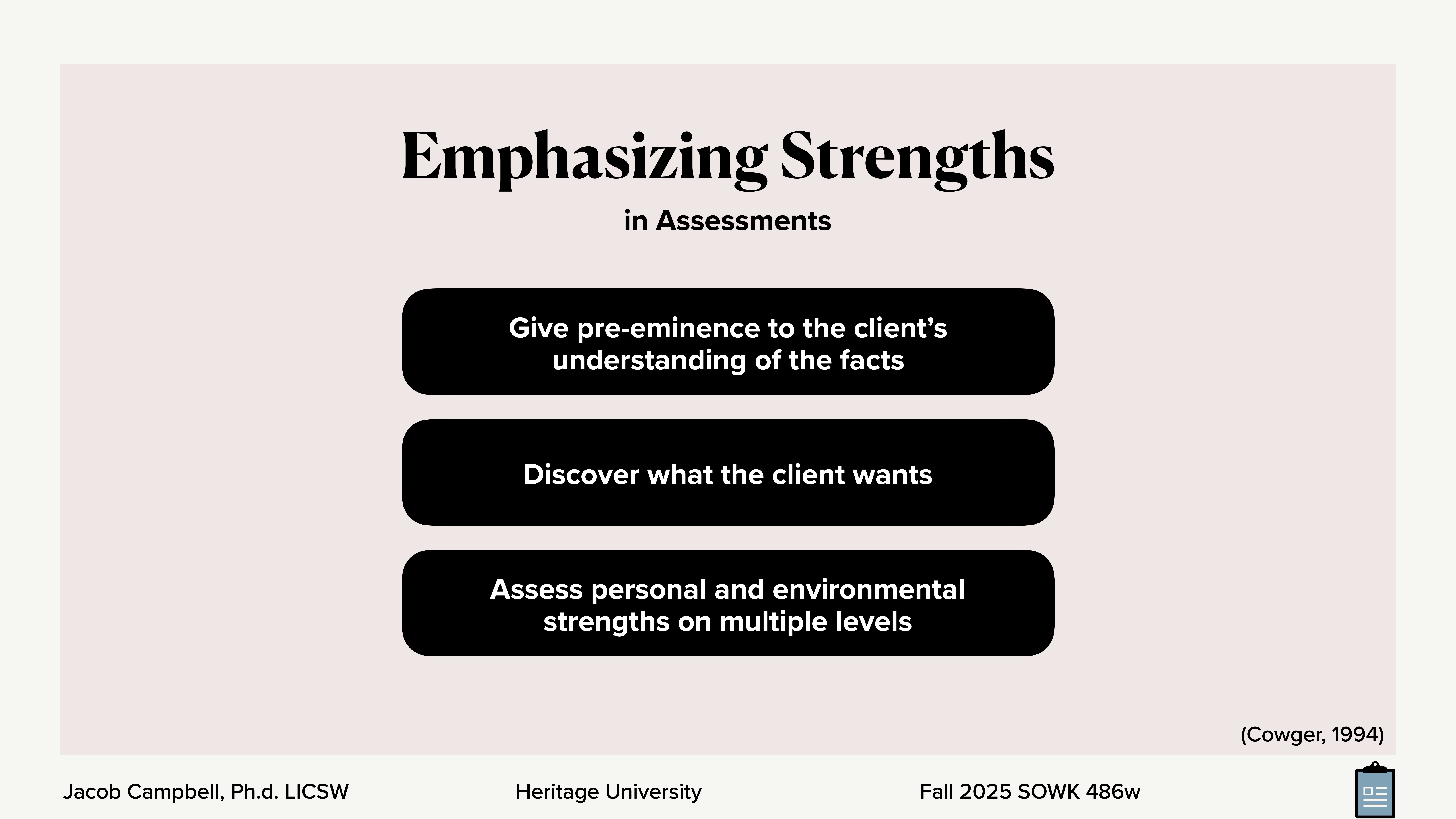 Slide features three black text boxes stating objectives: 'Give pre-eminence to the client’s understanding of the facts,' 'Discover what the client wants,' 'Assess personal and environmental strengths on multiple levels.' The title is 'Emphasizing Strengths in Assessments.' Context includes attributions and university course details at the bottom.