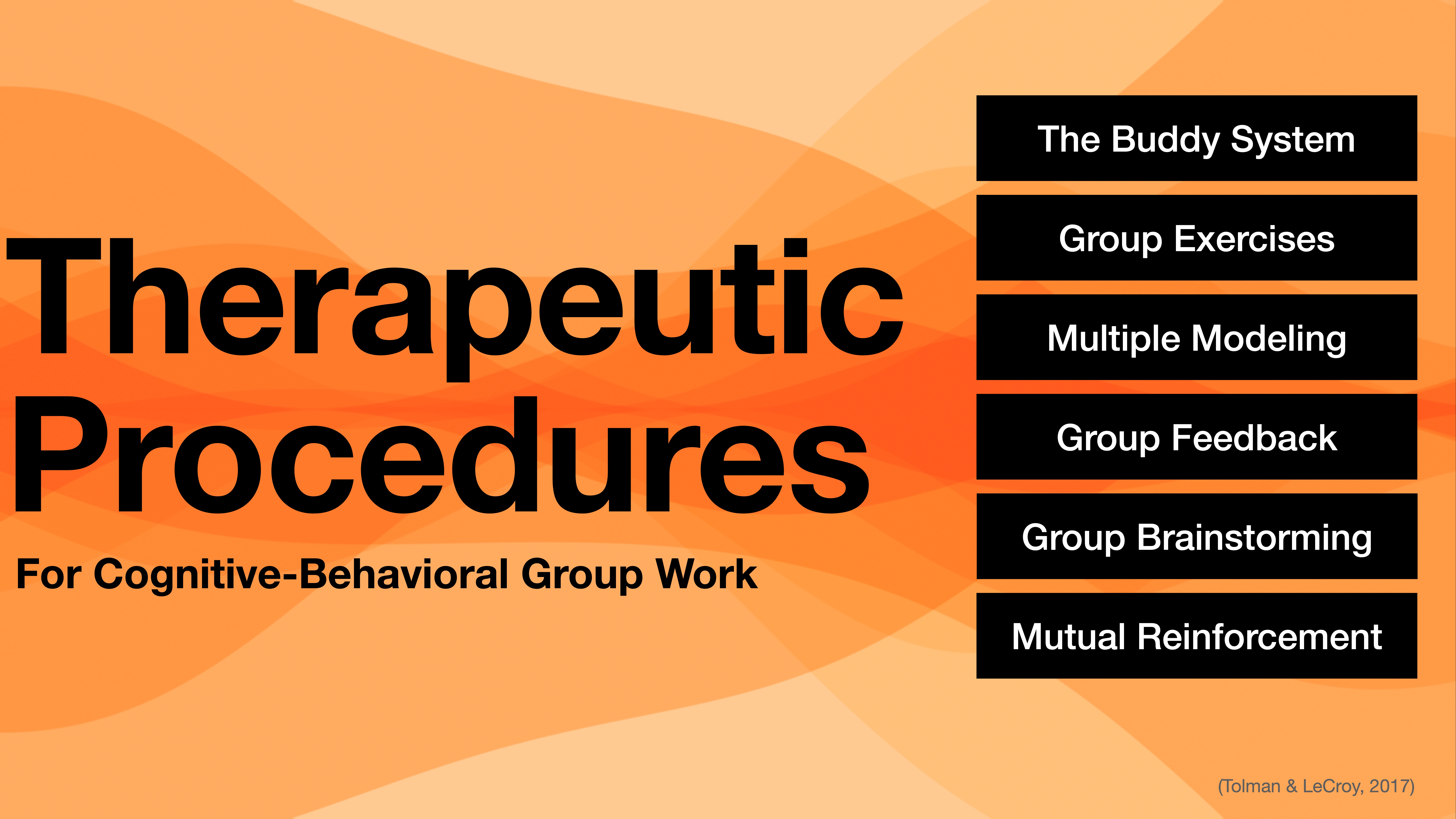 Title text reads 'Therapeutic Procedures' and 'For Cognitive-Behavioral Group Work' on an orange background. Right side lists: The Buddy System, Group Exercises, Multiple Modeling, Group Feedback, Group Brainstorming, Mutual Reinforcement. (Tolman & LeCroy, 2017).