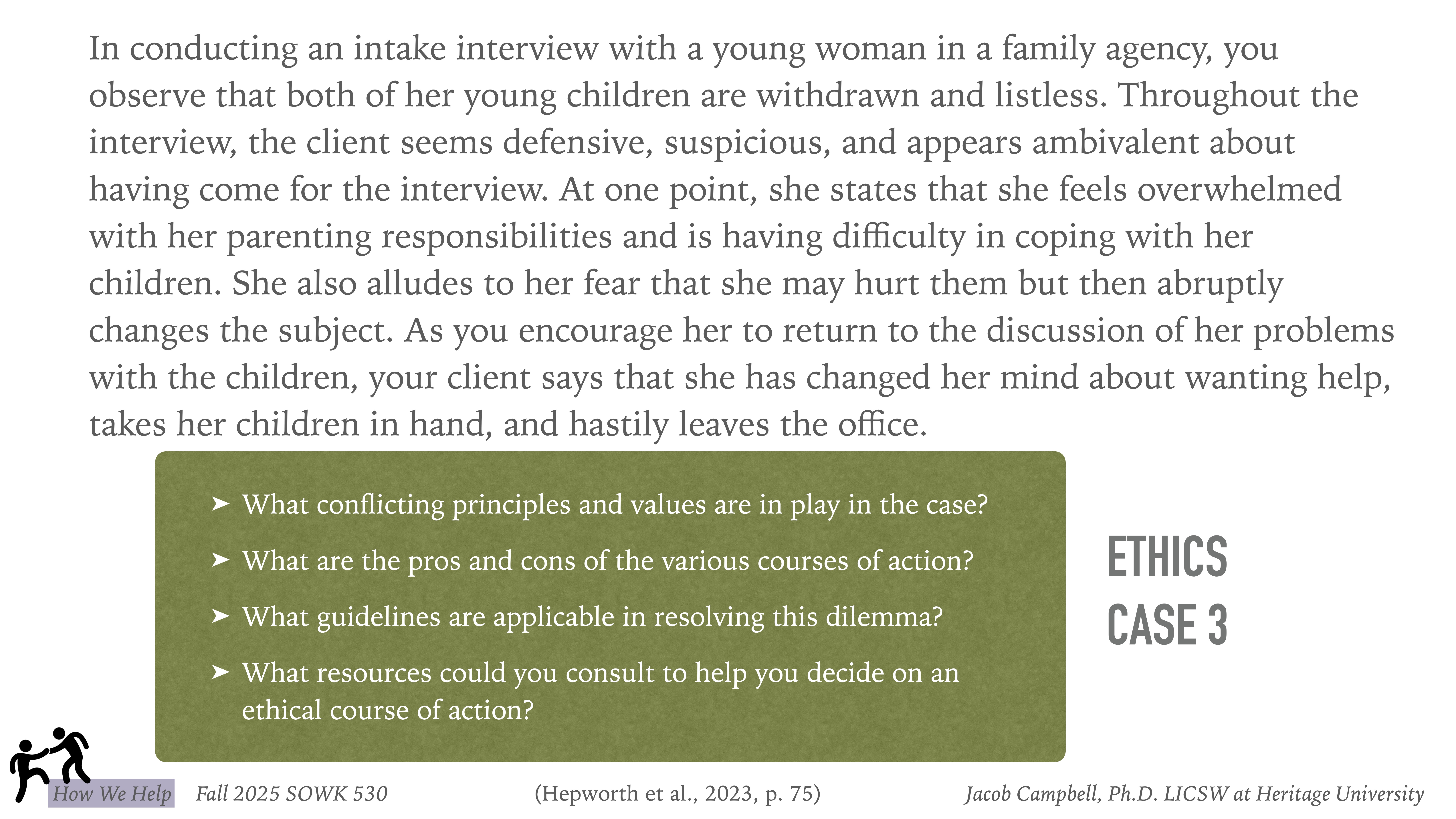A presentation slide features a case study text on an intake interview with a family agency client, discussing parenting issues. A green box lists ethical discussion points, including principles, actions, and resources.