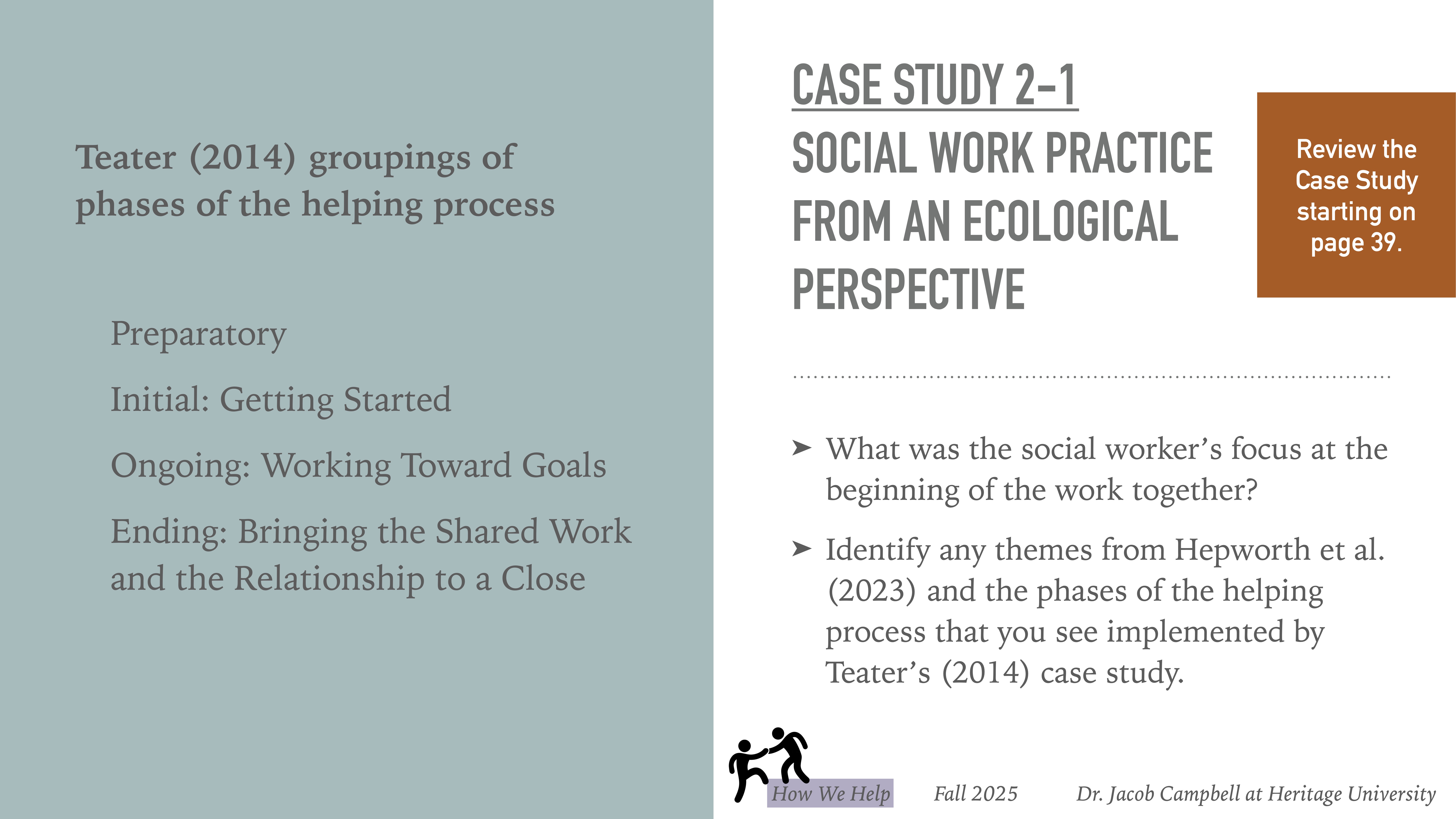 The slide contrasts Teater's 2014 phases of the helping process with case study 2-1 on social work practice. It includes review instructions, key questions, and course details for Fall 2025.