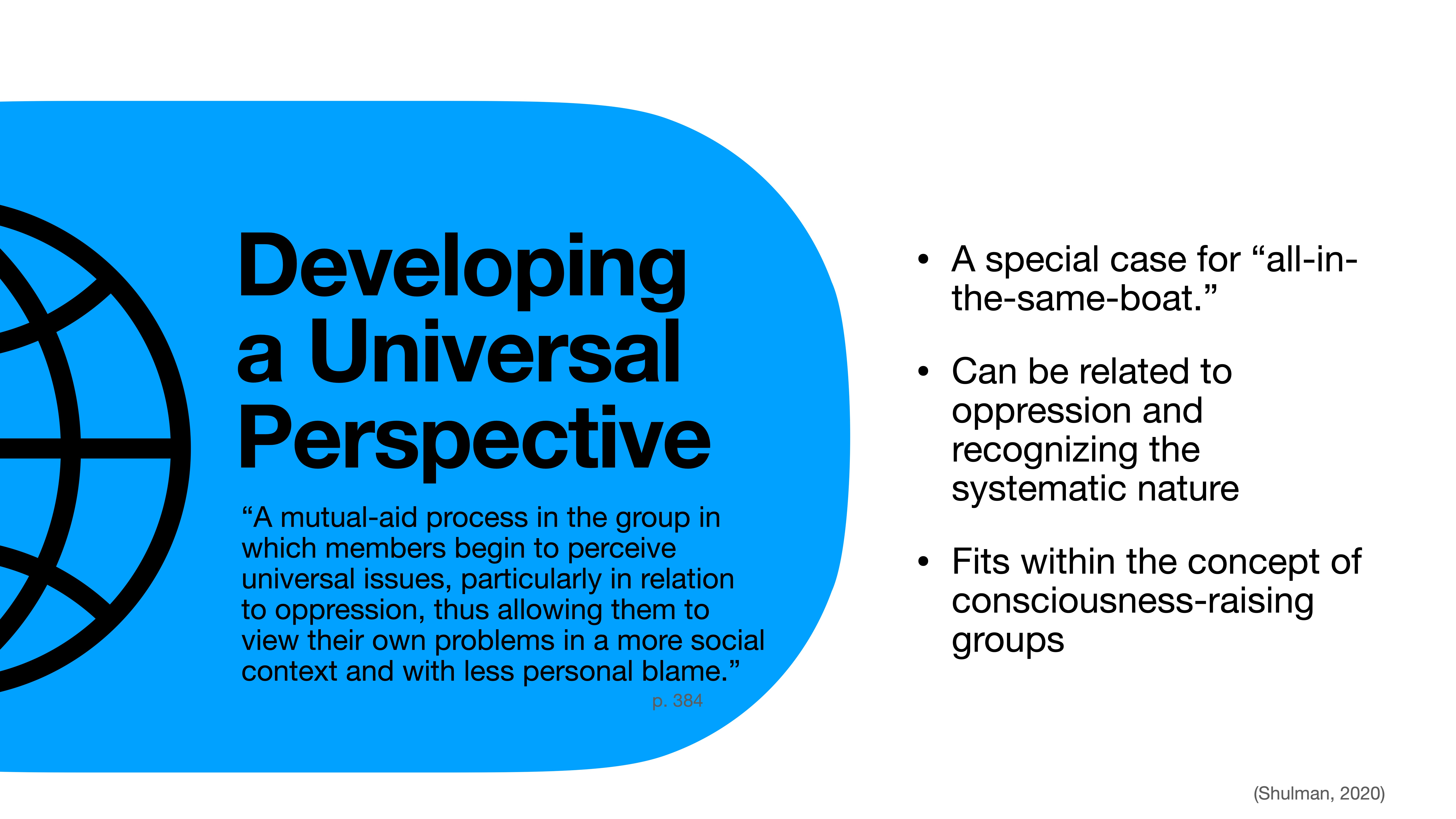 The image features a globe icon next to the text 'Developing a Universal Perspective.' It explains a mutual-aid process for perceiving universal issues, particularly in oppression. Points include recognizing systematic nature and consciousness-raising groups. (Shulman, 2020)
