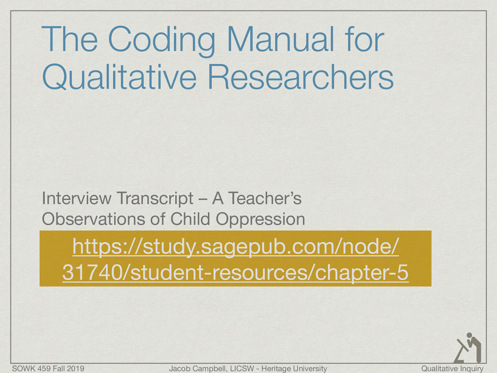 Interview Transcript – A Teacher’s Observations of Child Oppression https://study.sagepub.com/node/31740/student-resources/chapter-5
