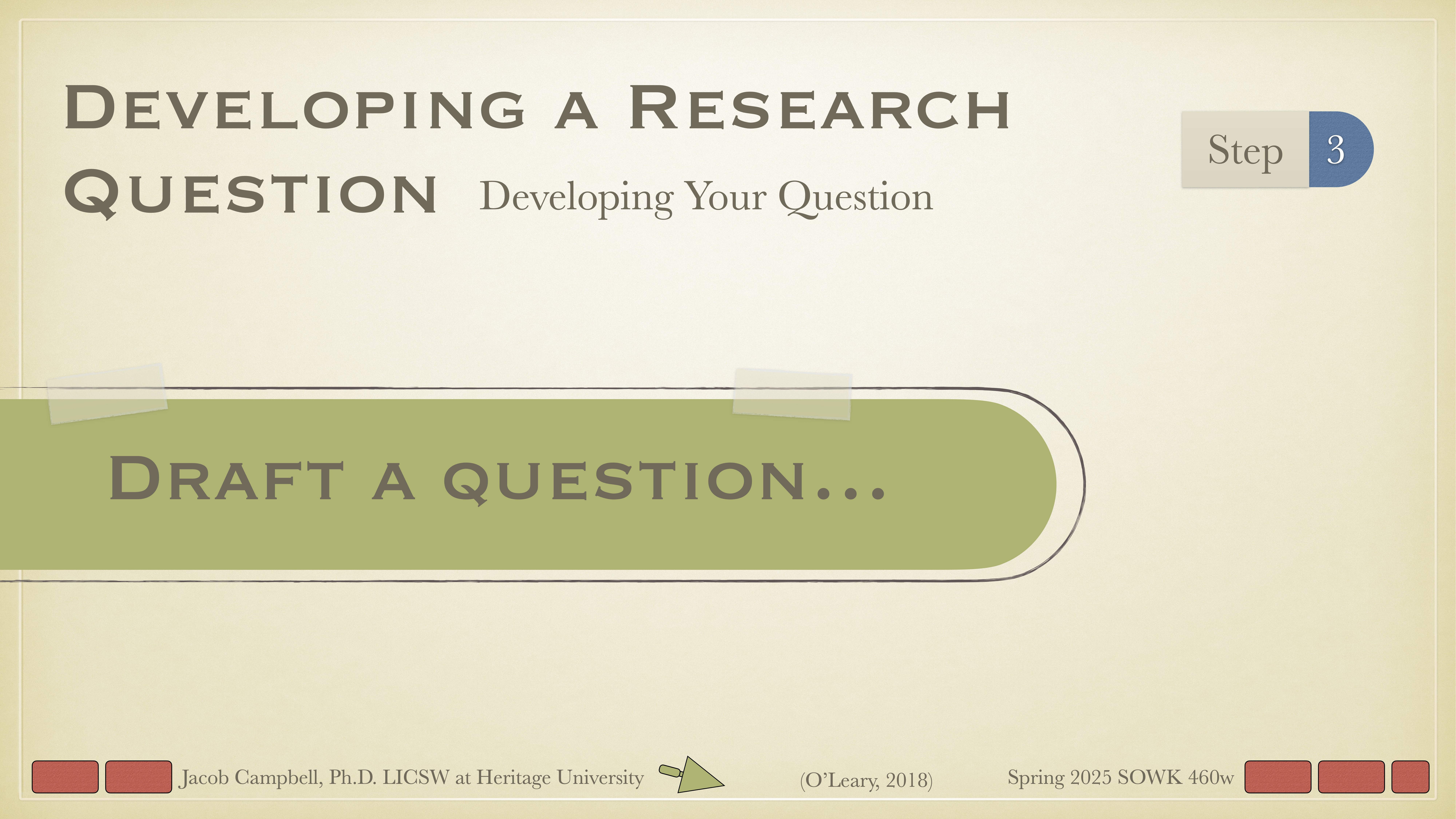 Slide displays the text 'Developing a Research Question: Developing Your Question.' It prompts, 'Draft a question...' in a green box. Labeled 'Step 3,' with author attribution to Jacob Campbell at Heritage University.