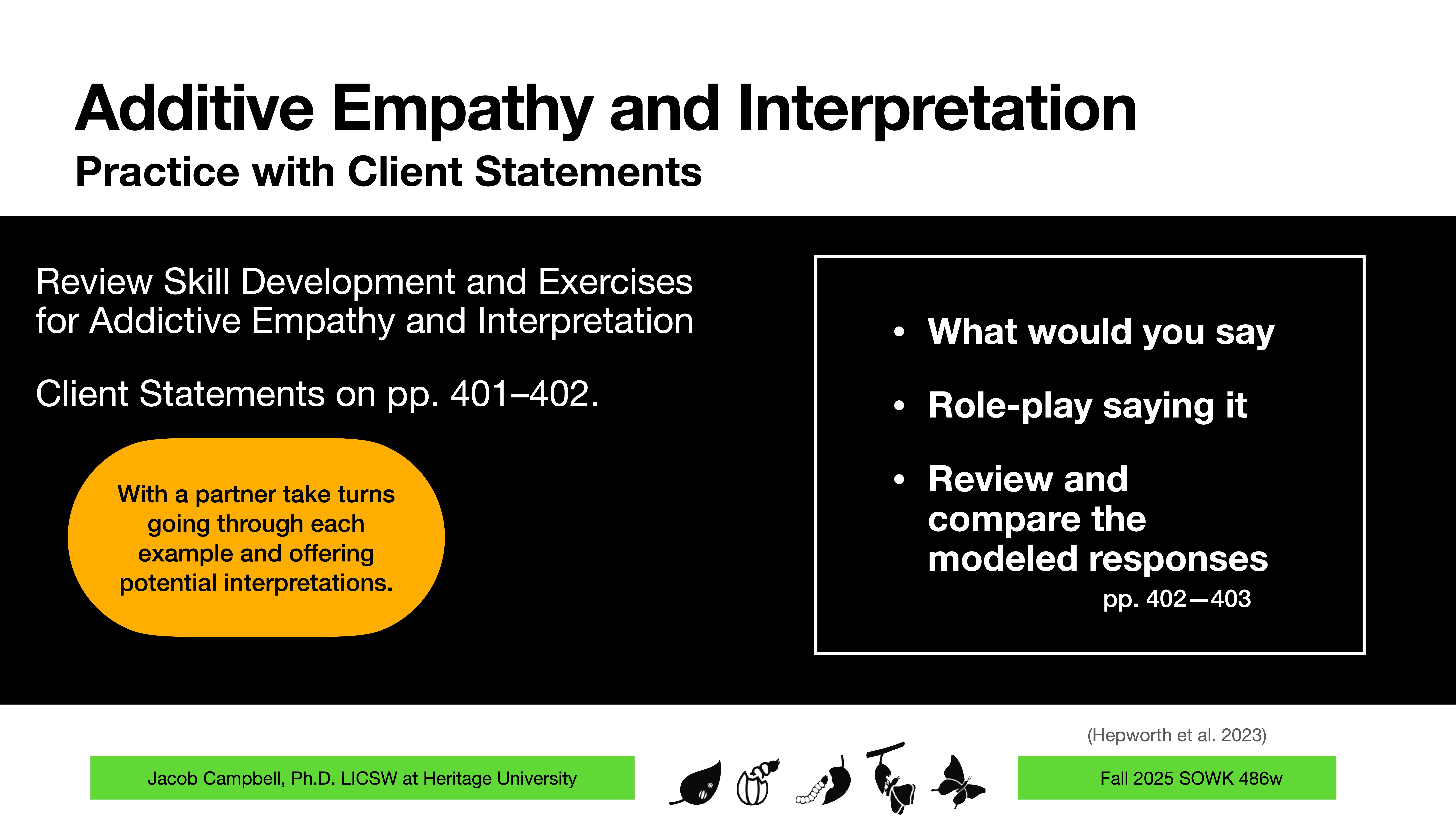 Slide showcasing 'Additive Empathy and Interpretation' practice. It lists exercises with partner interpretation and role-play activities, referencing pages 401-403. Text includes Jacob Campbell at Heritage University, Fall 2025 SOWK 488w.