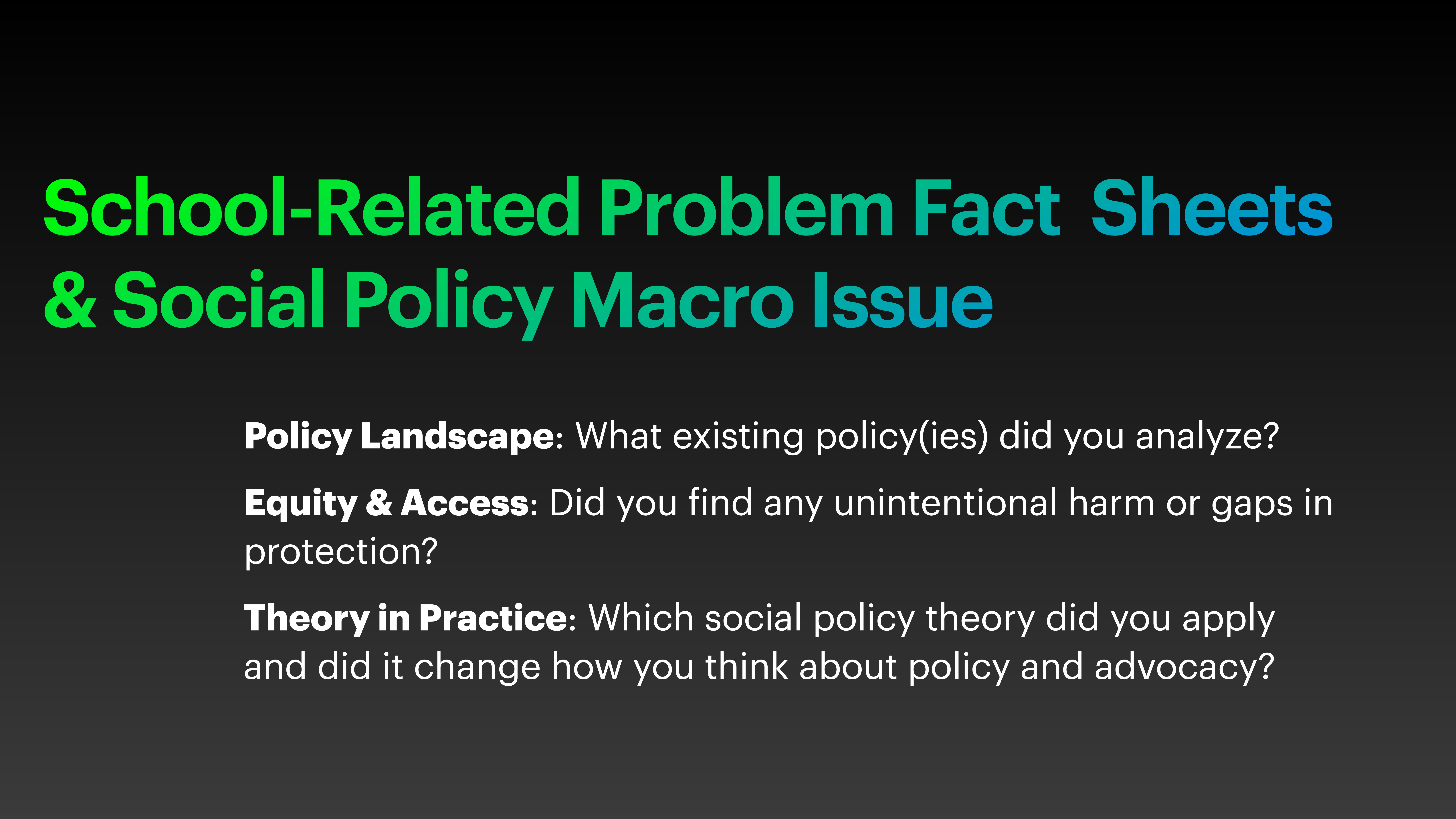 The slide displays text discussing school-related problems and social policy issues. It asks about existing policy analysis, equity and access concerns, and the application of social policy theory.