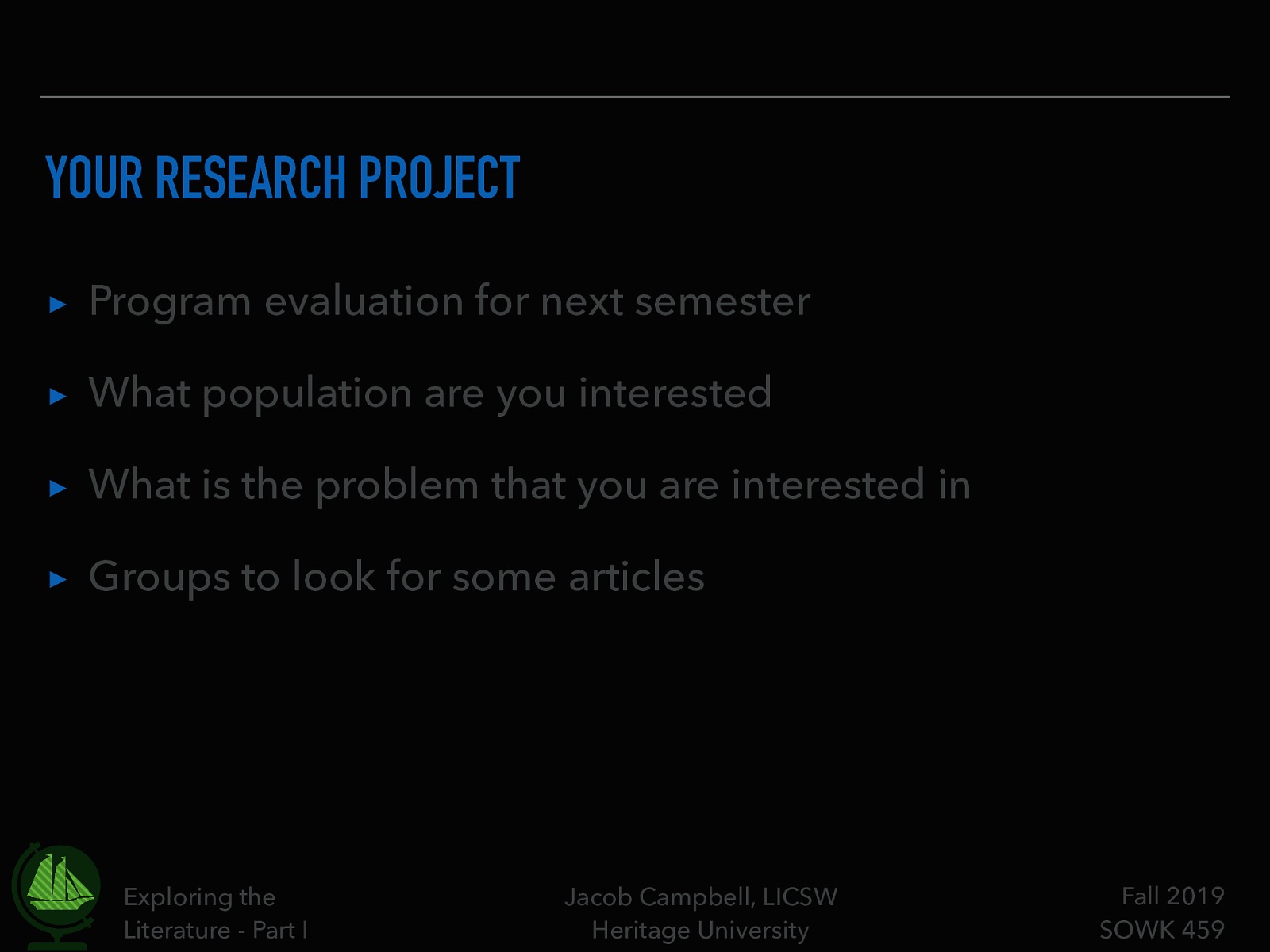  Program evaluation for next semester What population are you interested What is the problem that you are interested in Groups to look for some articles 
