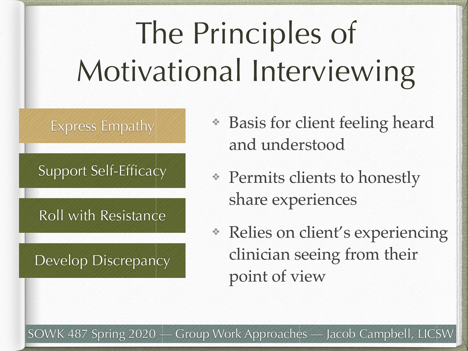  Expressing empathy involves seeing the world through the client's eyes, thinking about things as the client thinks about them, feeling things as the client feels them, and sharing in the client's experiences   This approach provides the basis for clients to be heard and understood  Permits clients to be more likely to honestly share their experiences in depth. The process of expressing empathy relies on the client's experiencing the counselor as able to see the world as they (the client) sees it. 
