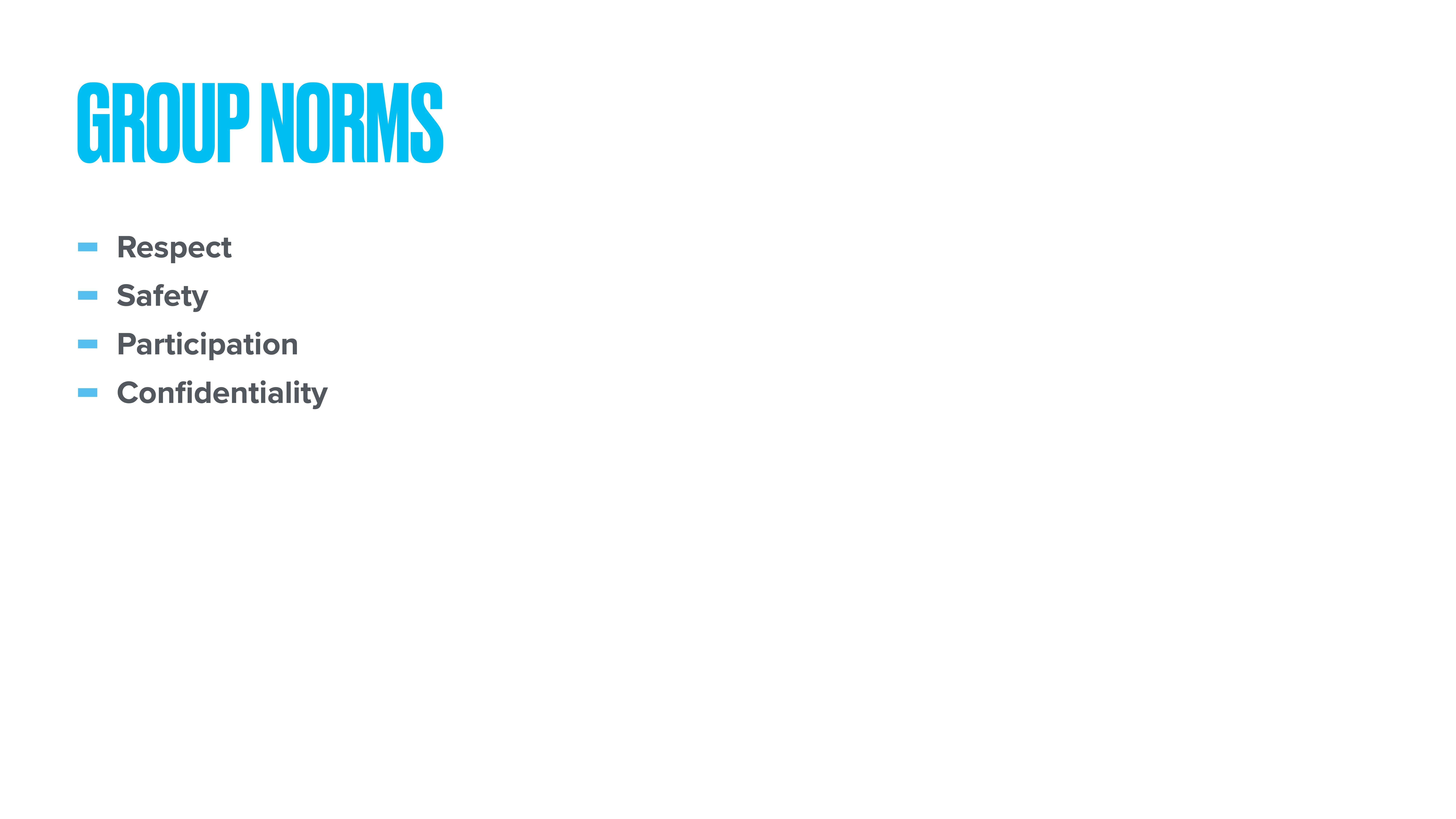 Text 'GROUP NORMS' is displayed prominently. Bullet points list: Respect, Safety, Participation, Confidentiality. Set against a plain white background, suggesting a presentation slide.