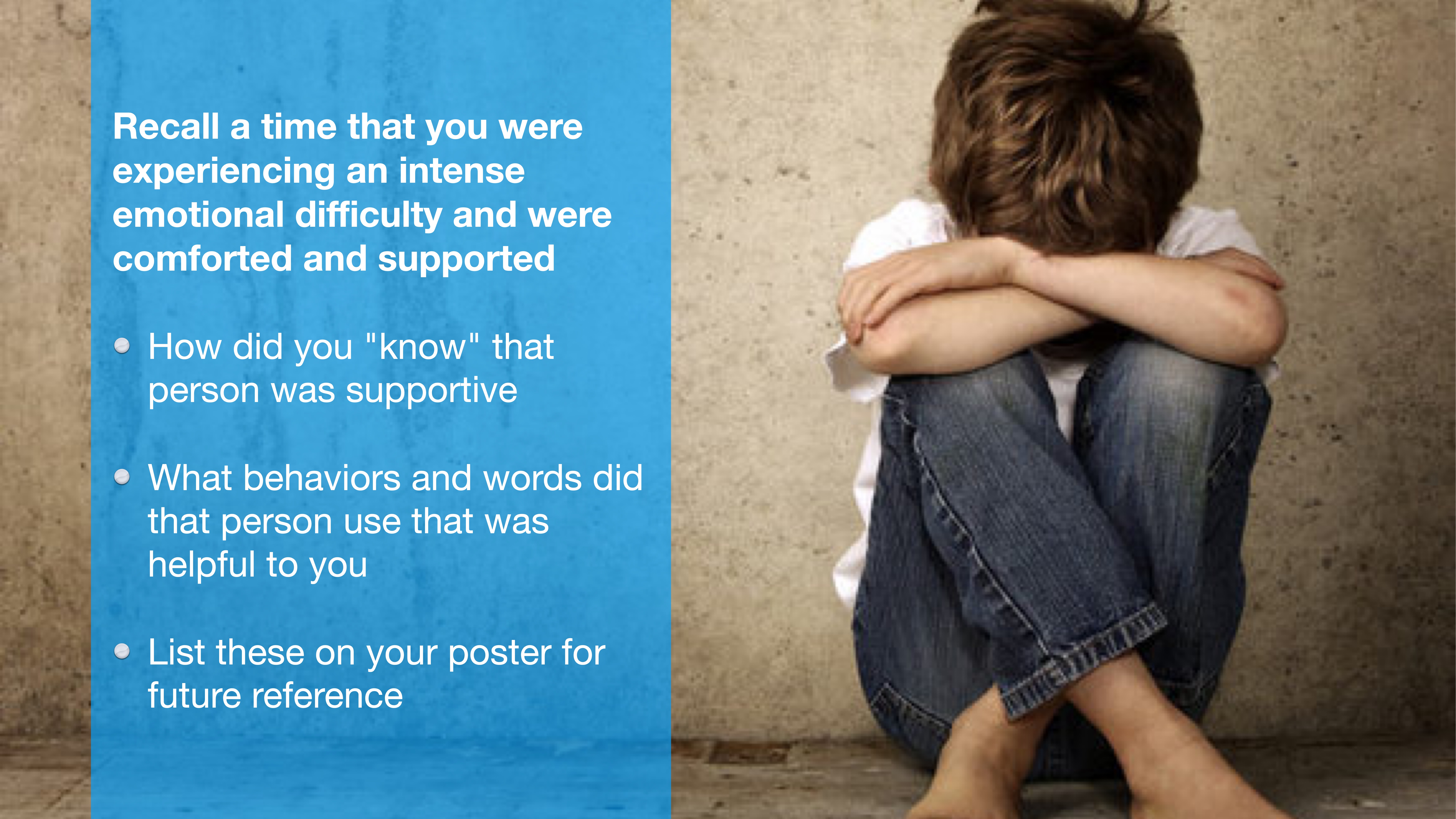 A child sits on the floor, hugging knees, against a concrete wall. Blue panel with text: 'Recall a time you were experiencing...supported. How did you 'know'...that person was supportive...List these on your poster for future reference.'