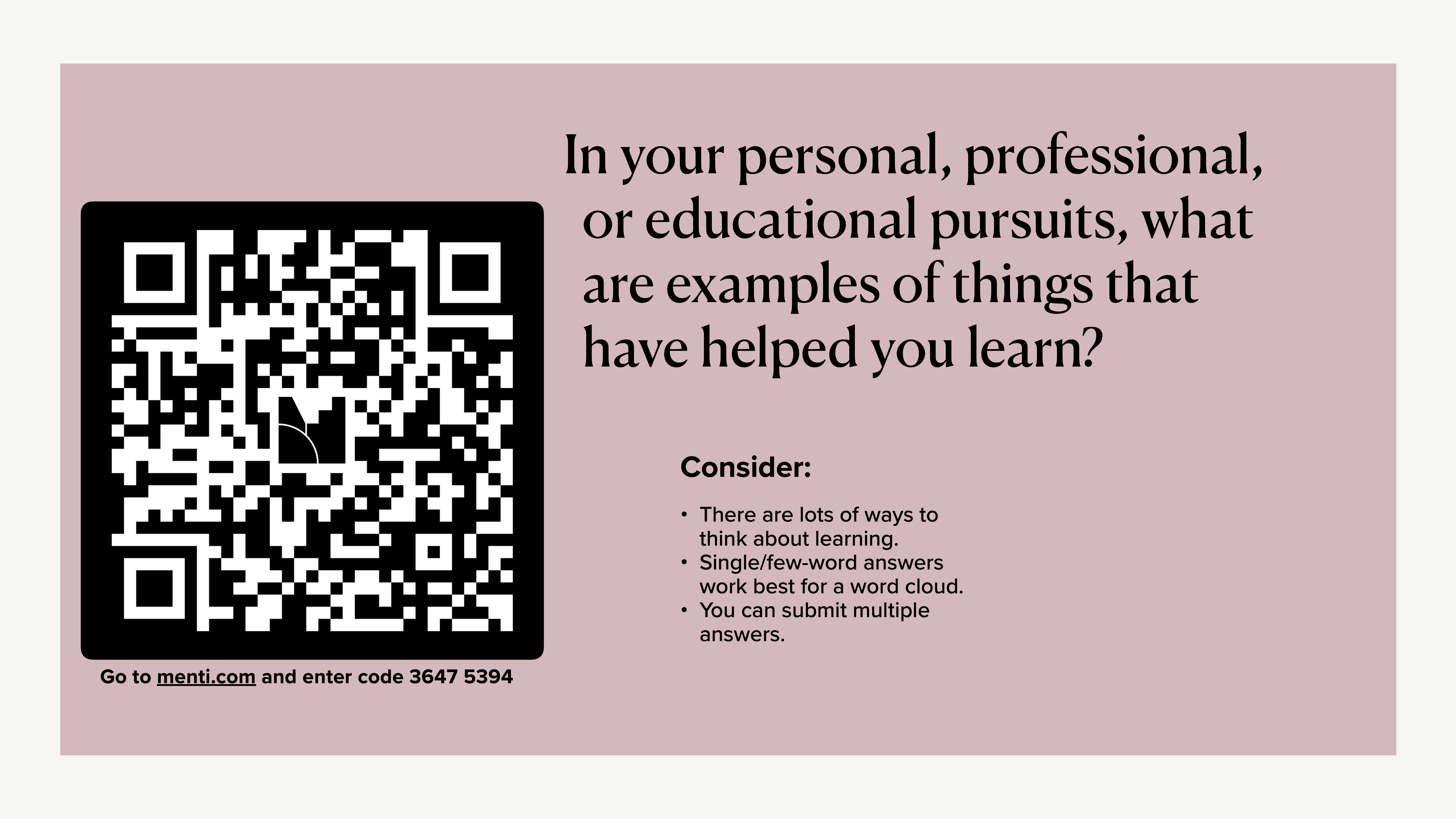 QR code on a pink presentation slide prompting: 'In your personal, professional, or educational pursuits, what are examples of things that have helped you learn?' Includes instructions for submitting answers at menti.com with code 3647 5394.