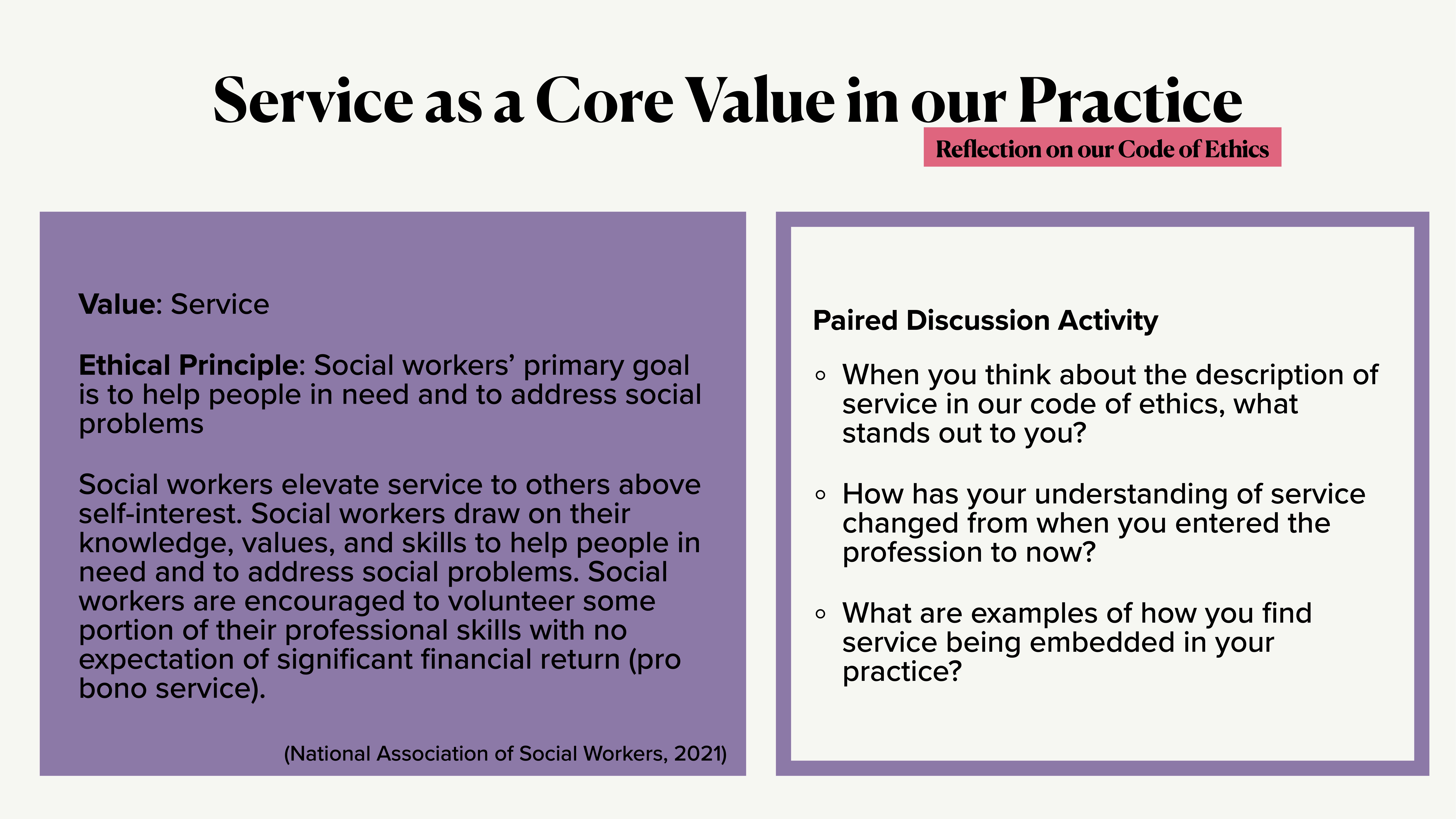 Title: 'Service as a Core Value in our Practice'The slide presents a discussion on the importance of service in social work, highlighting ethical principles and encouraging volunteerism. It includes a 'Paired Discussion Activity' with guiding questions. The source is the National Association of Social Workers, 2021.