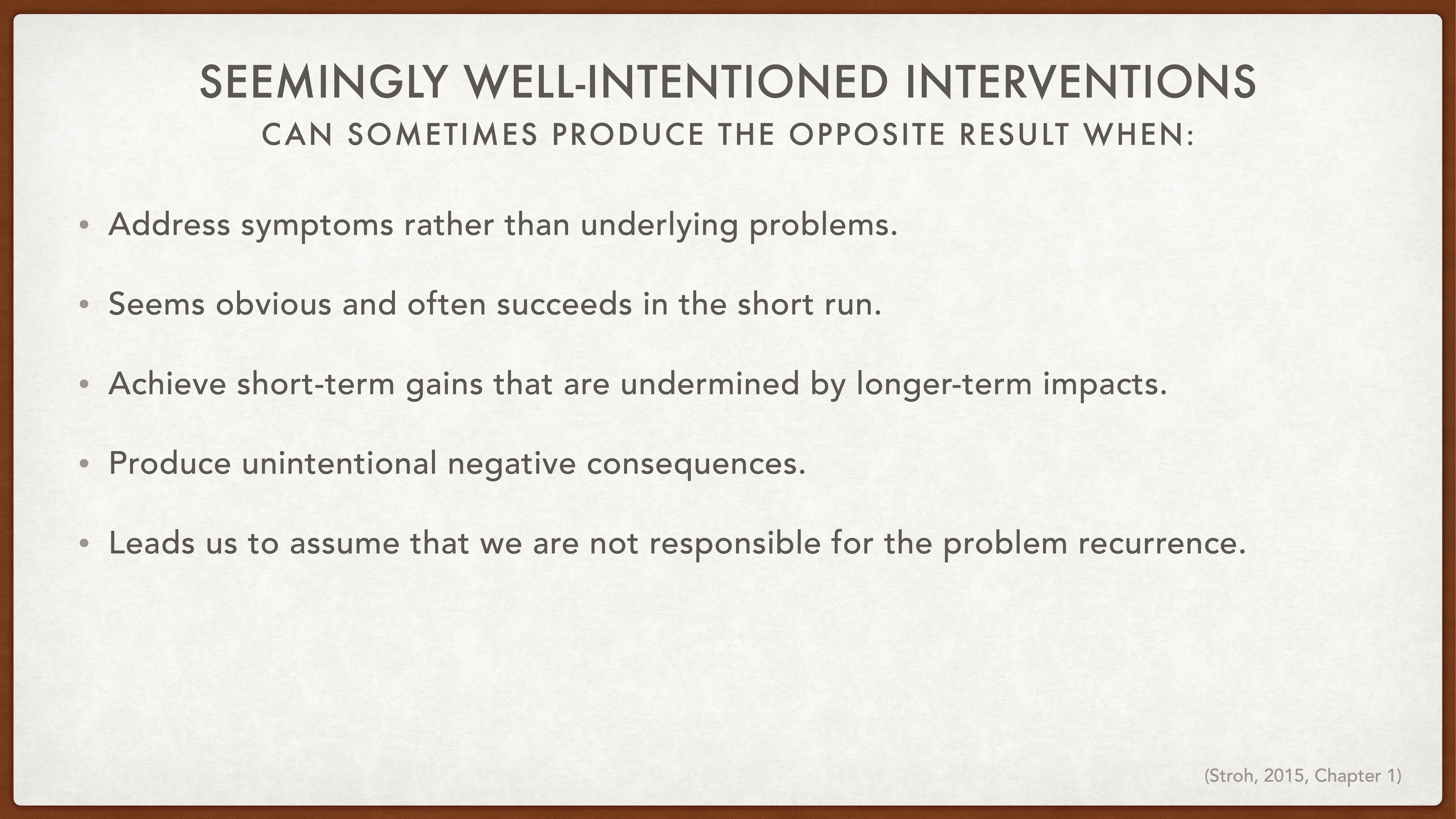 Slide displaying five bullet points about interventions. It discusses outcomes of addressing symptoms, achieving short-term gains, and producing unintended consequences. Source cited: 'Stroh, 2015, Chapter 1.'