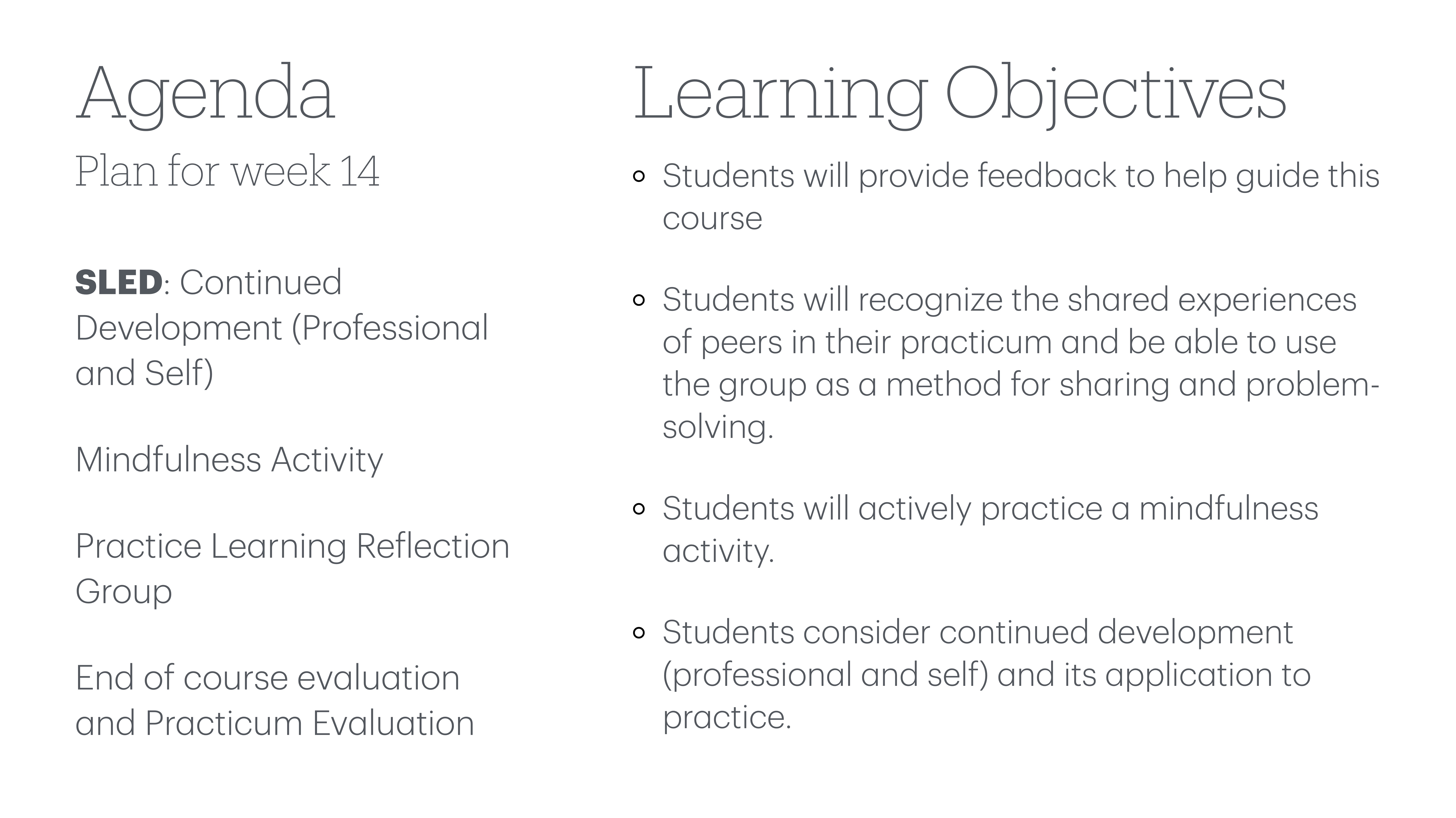 The slide contains a weekly agenda and learning objectives. The agenda includes continued development, mindfulness activity, reflection group, and evaluations. Objectives focus on feedback, shared experiences, mindfulness, and development application.
