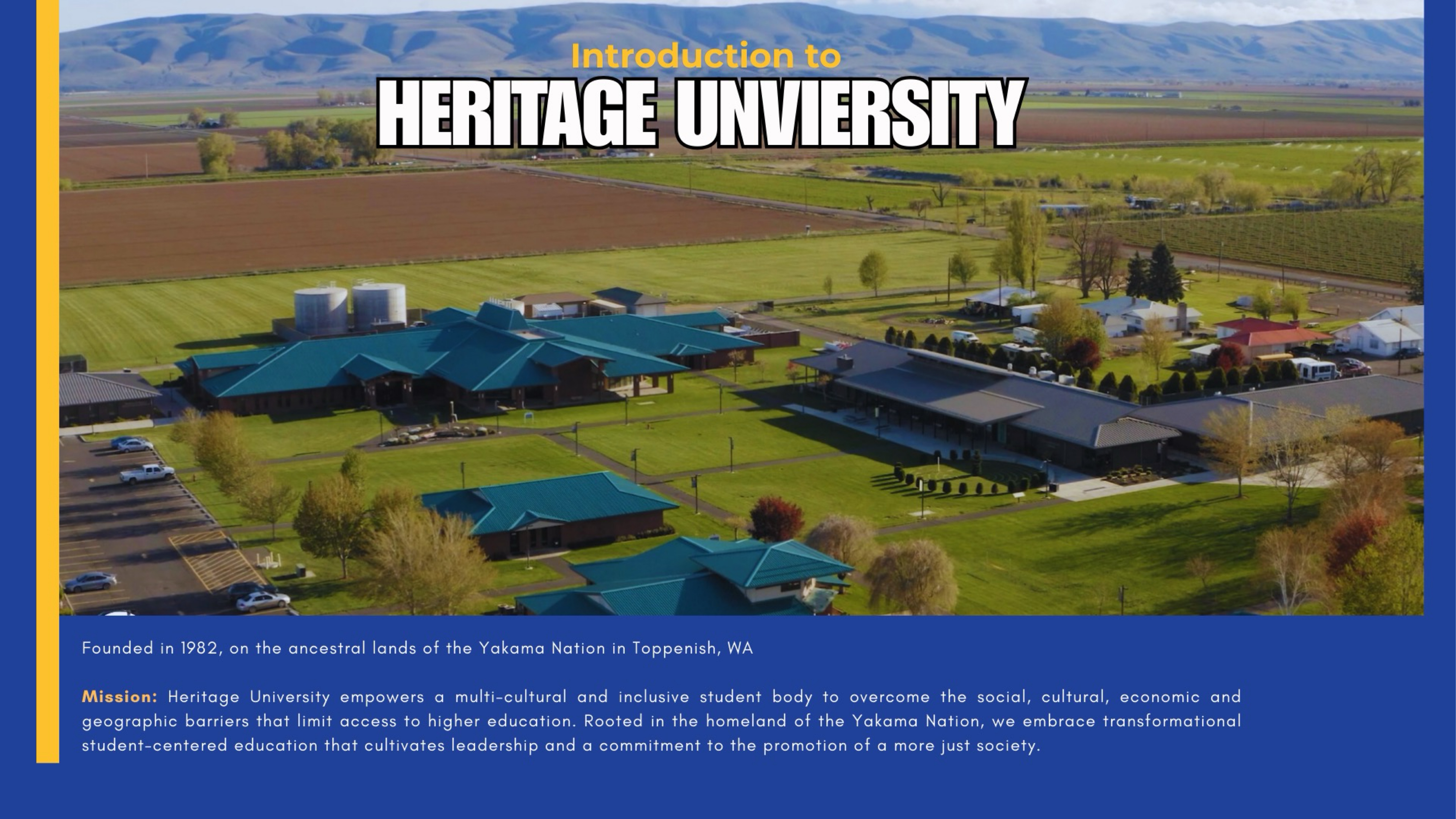 Aerial view shows university buildings with blue roofs surrounded by green fields and mountains in the distance. Text reads: 'Introduction to Heritage University. Founded in 1982, on ancestral Yakama Nation lands. Mission highlights inclusive, transformational education.'
