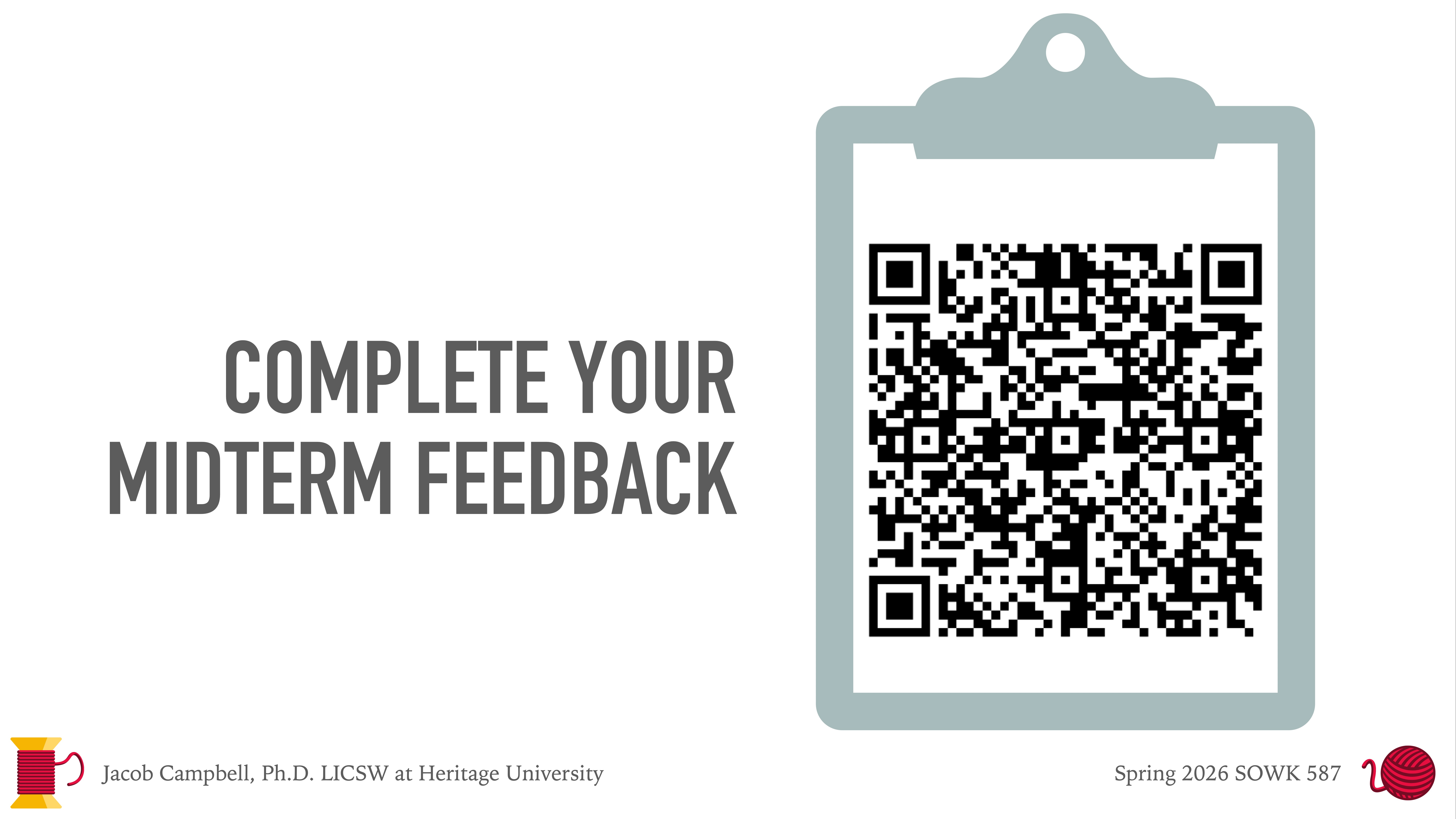 A QR code on a clipboard invites action; text prompts 'COMPLETE YOUR MIDTERM FEEDBACK.' Context includes the name 'Jacob Campbell, Ph.D. LICSW at Heritage University' and 'Spring 2026 SOWK 587.'