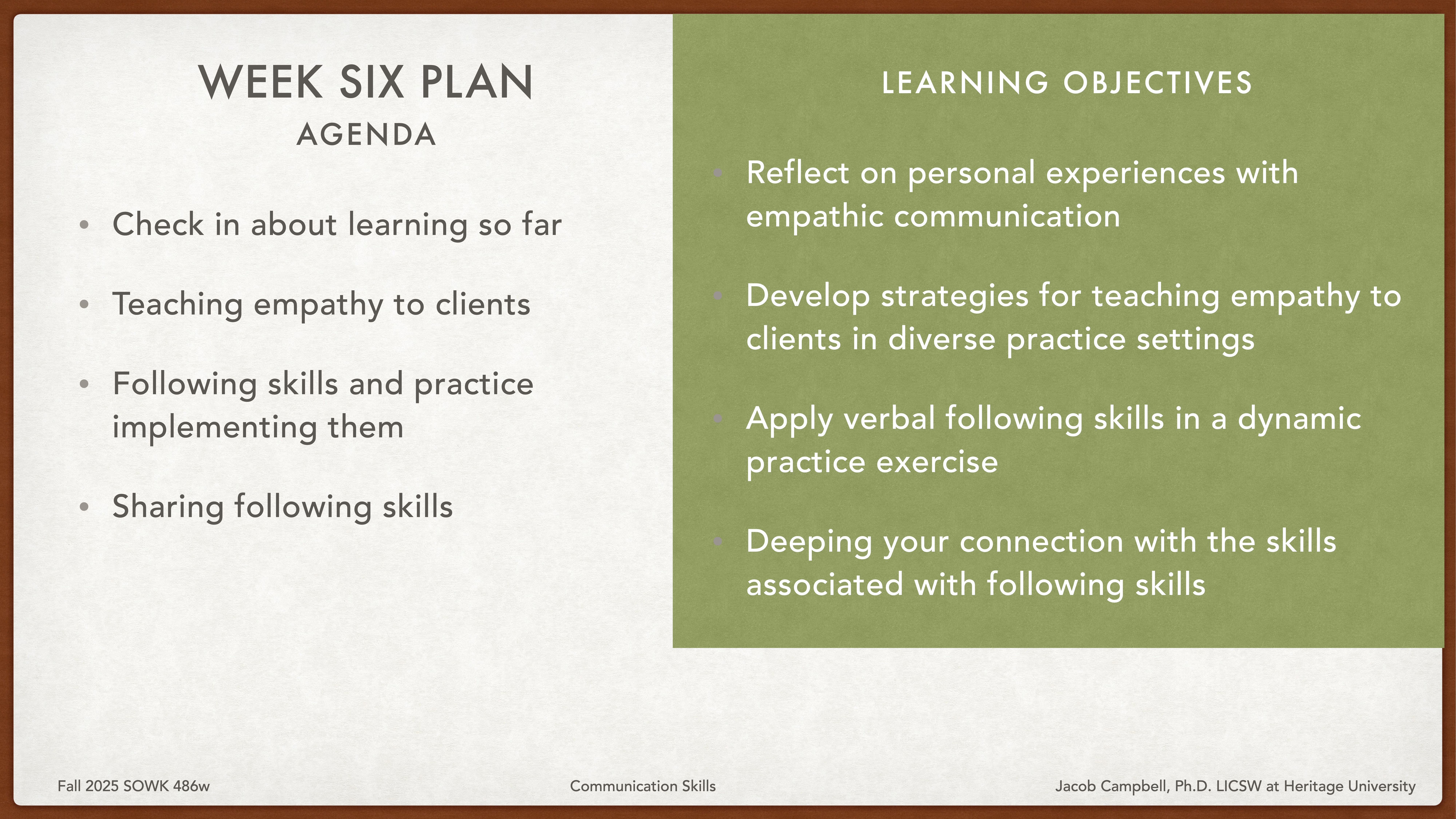 The image shows a presentation slide divided into two sections. The left lists the 'Week Six Plan' agenda with points on learning and skills. The right outlines 'Learning Objectives,' focusing on empathy and communication.