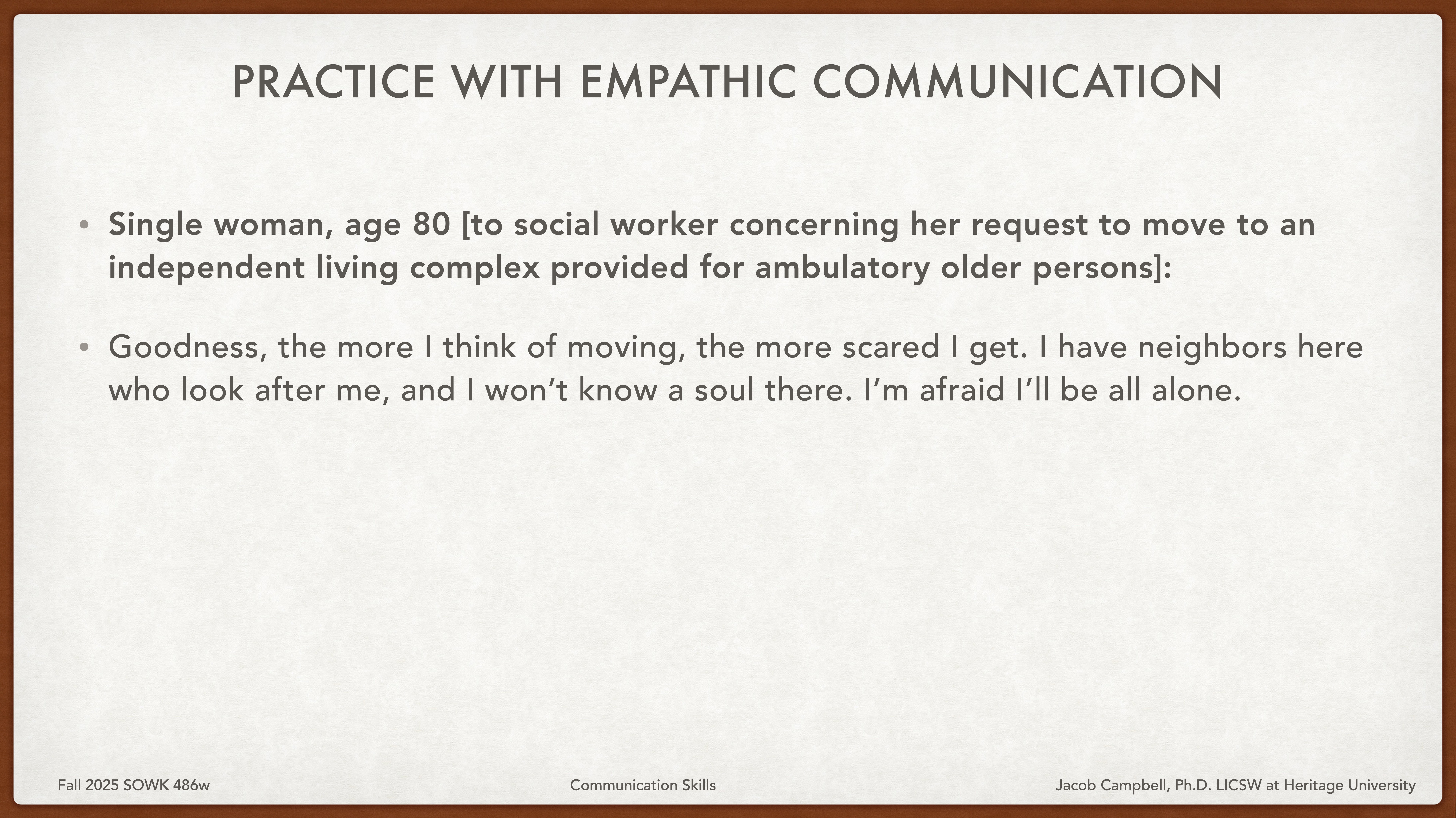 The slide features text discussing a single woman, age 80, expressing fear about moving to an independent living complex, highlighting apprehensions of loneliness and unfamiliarity. It relates to empathic communication practice.