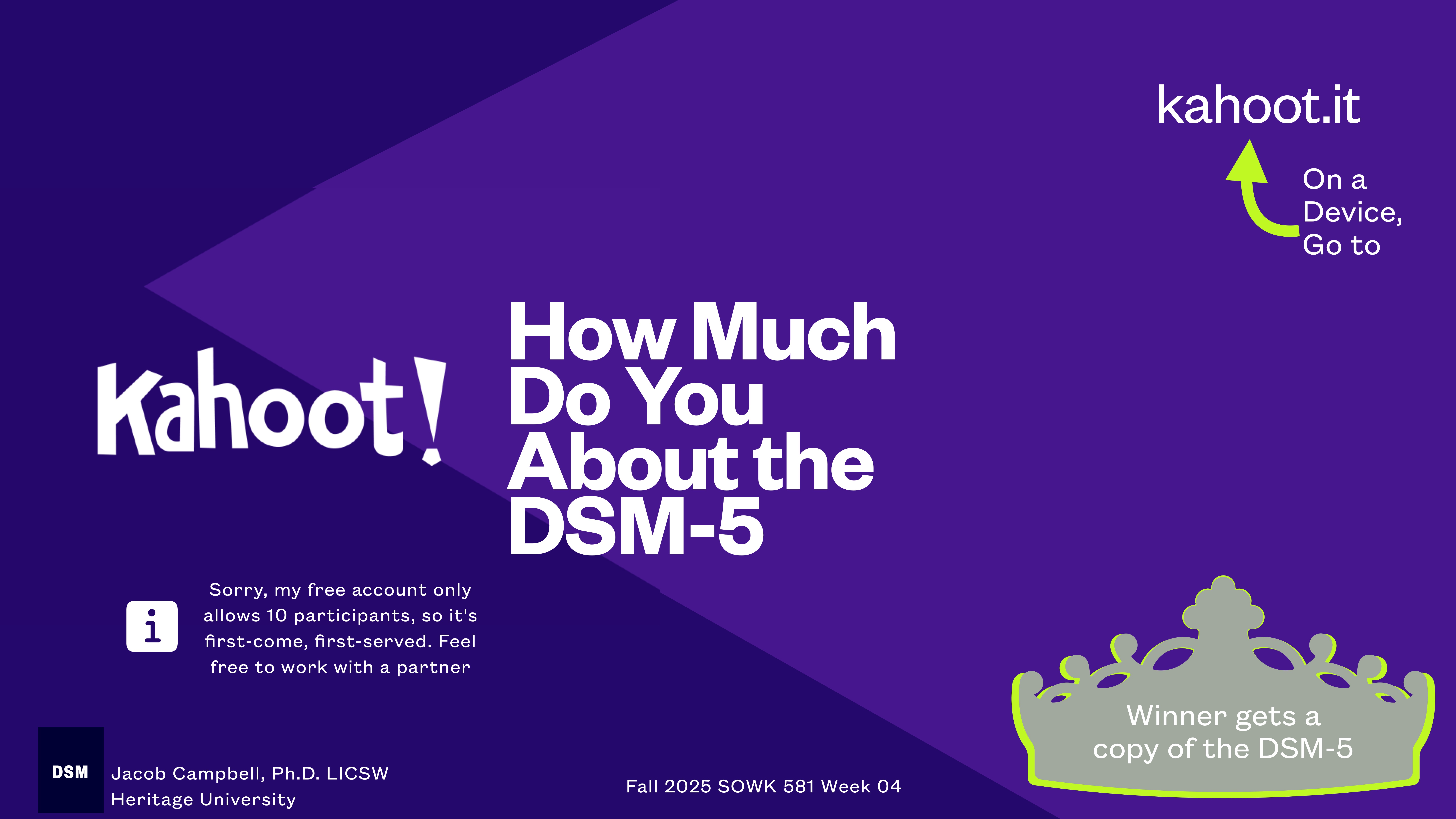 Title text reads 'Kahoot! How Much Do You About the DSM-5.' Instructions direct participants to 'kahoot.it' on a device. Note limits participants to 10, suggesting sharing. Mention of 'winner gets a copy of the DSM-5.' Instructor: Jacob Campbell, Ph.D., LICSW, Heritage University.