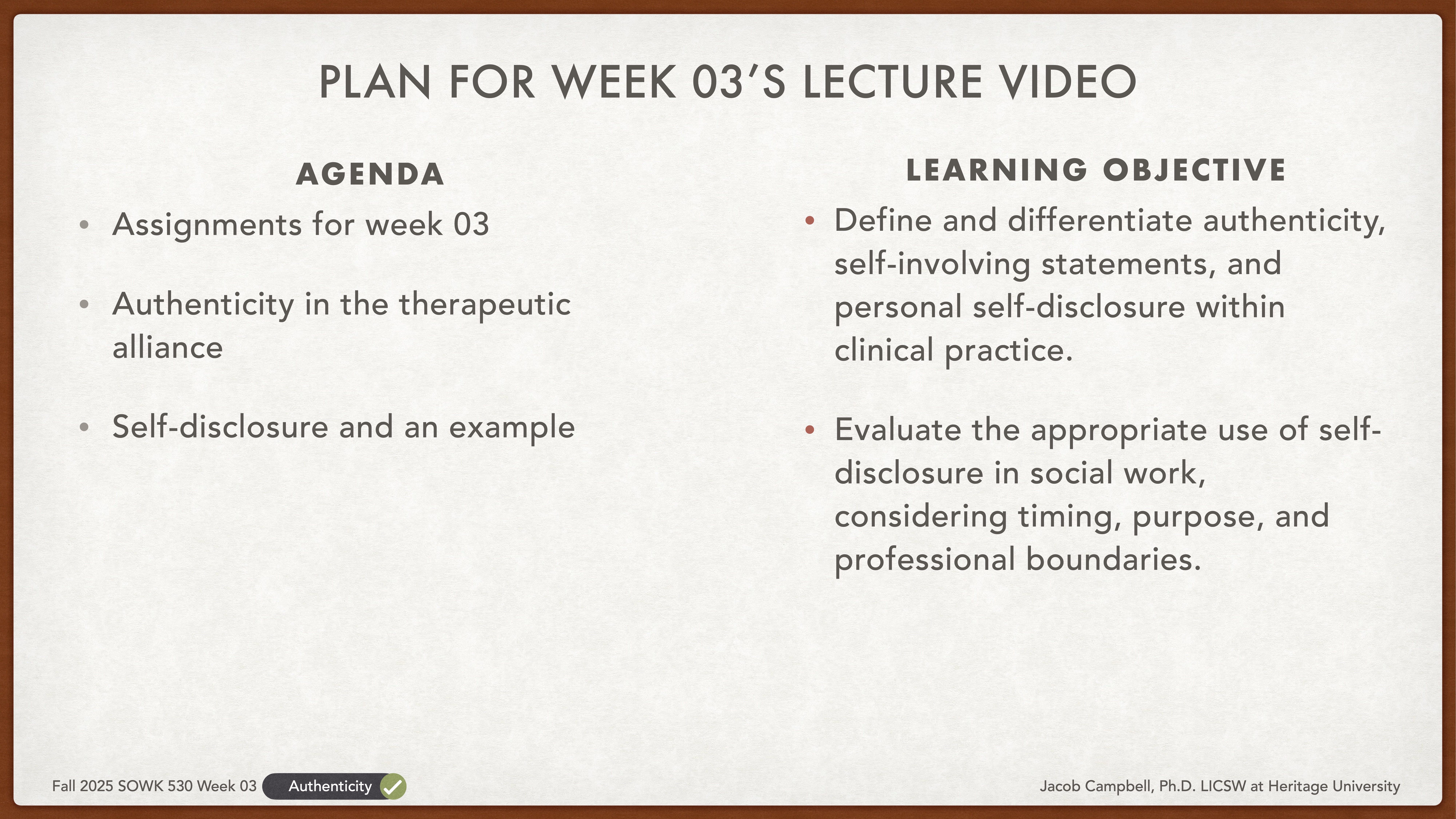 The slide outlines plans for Week 03’s lecture video, featuring agenda items like assignments, therapeutic alliance, and self-disclosure, and learning objectives on authenticity. Context includes an academic presentation setting.