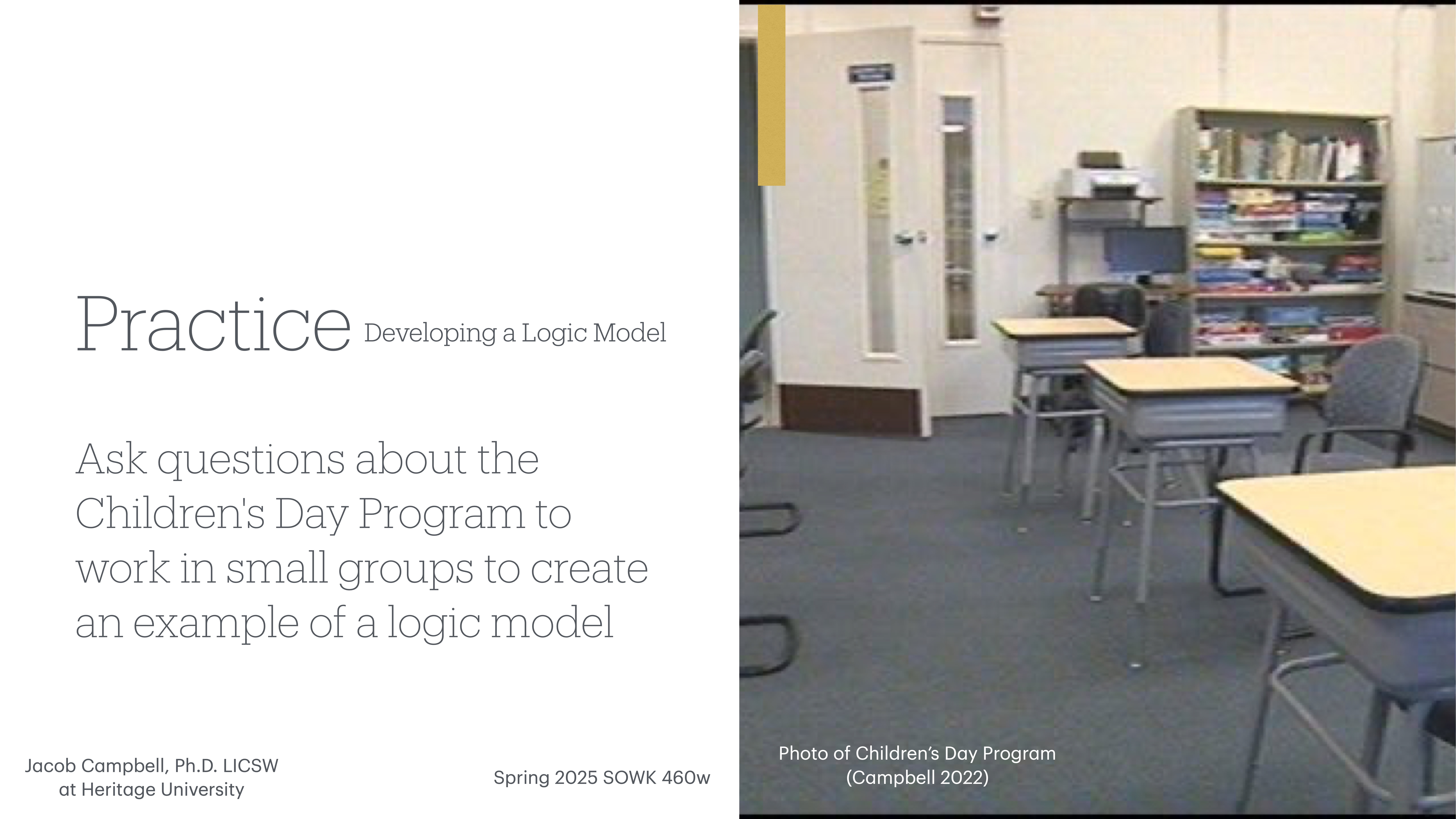 Classroom with empty desks and chairs, bookshelves filled with educational materials. Text: 'Practice: Developing a Logic Model. Ask questions about the Children's Day Program to work in small groups to create an example of a logic model.'