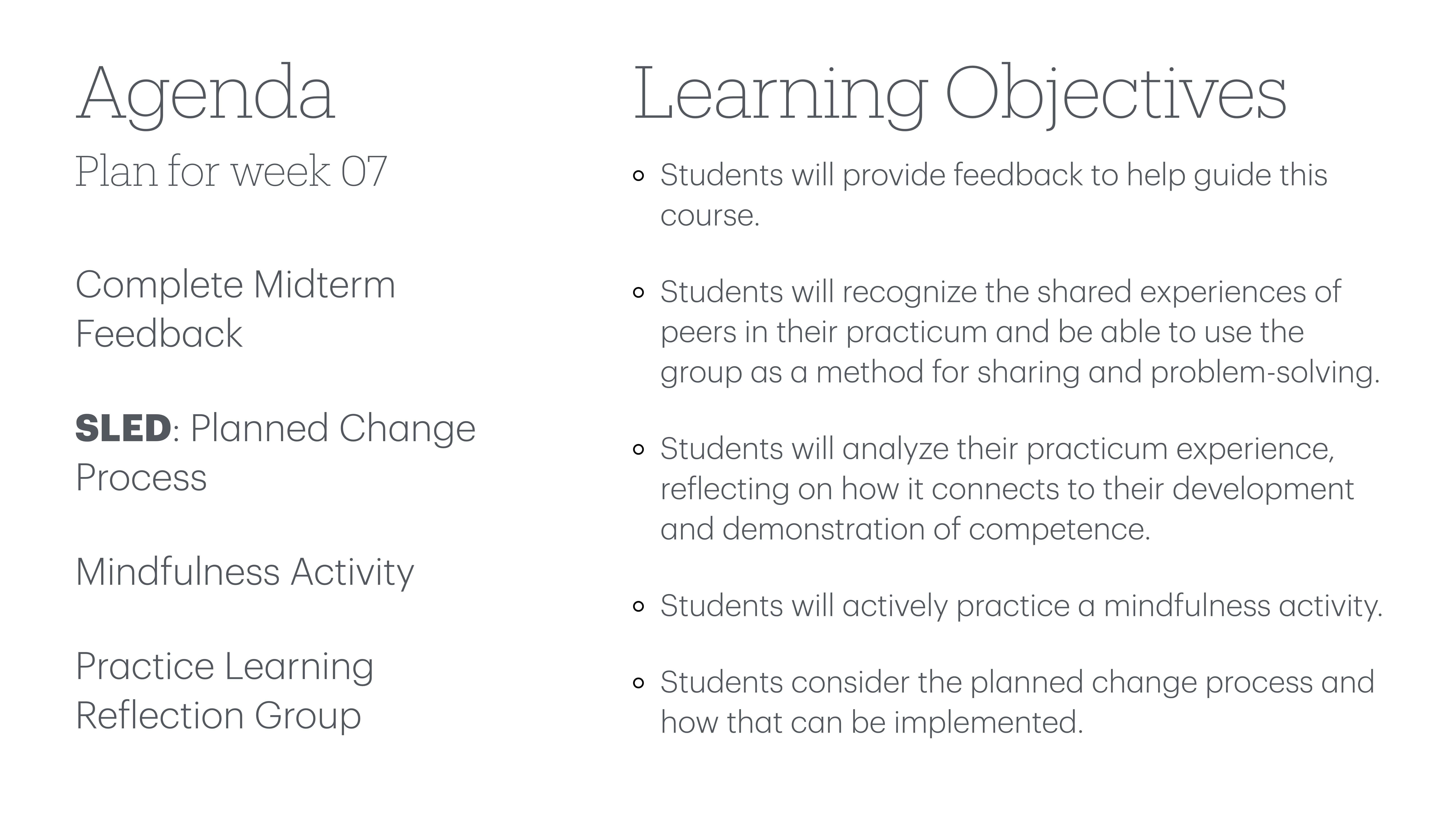 An agenda slide showing objectives: Complete Midterm Feedback, SLED: Planned Change Process, Mindfulness Activity, and Practice Learning Reflection Group. Learning objectives include feedback, shared experiences, analysis, mindfulness, and change implementation.