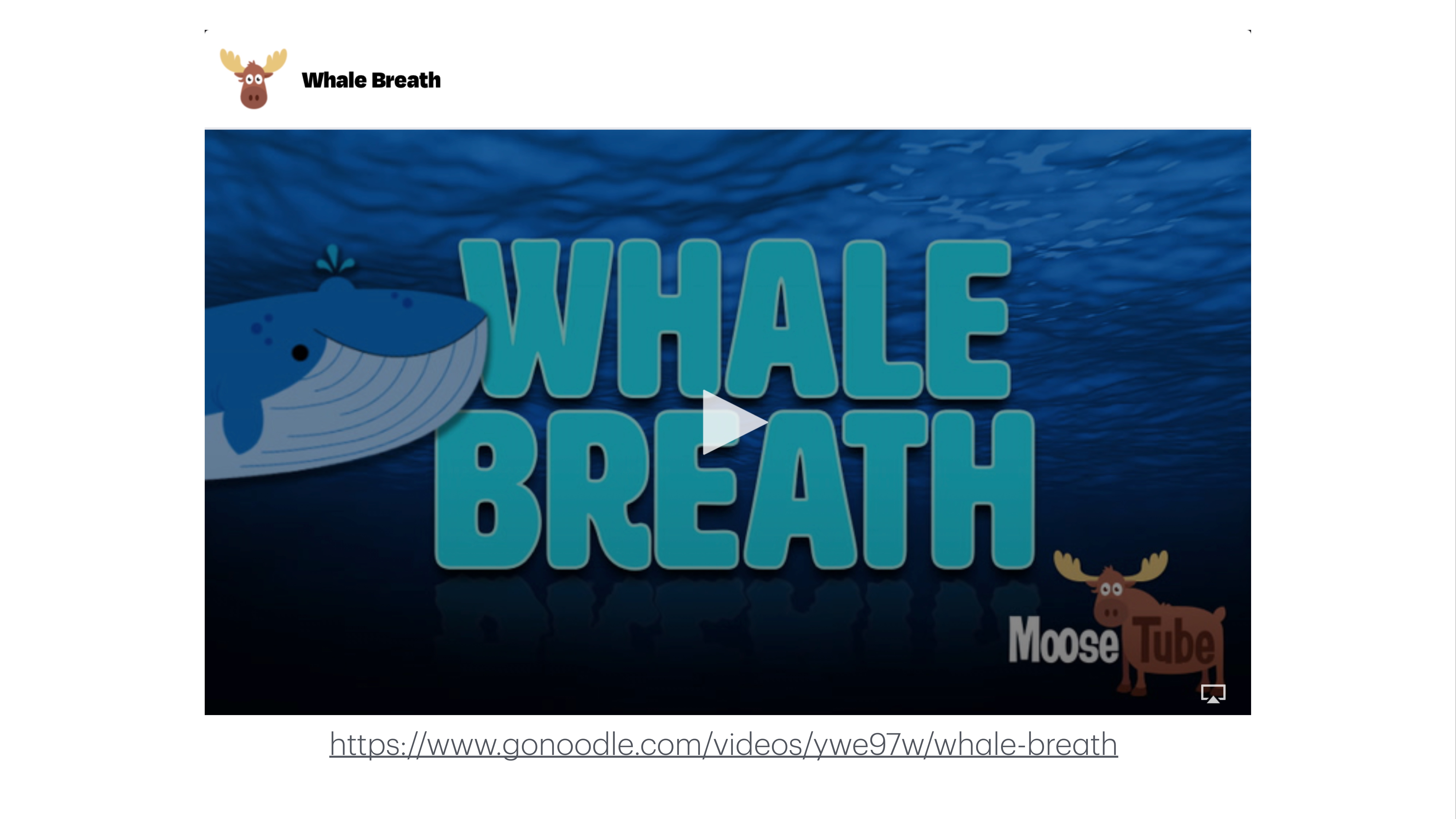 The image features a playful cartoon whale alongside the large text 'WHALE BREATH.' It's set underwater with a 'MooseTube' label. A link is provided: https://www.gonoodle.com/videos/ywe97w/whale-breath.