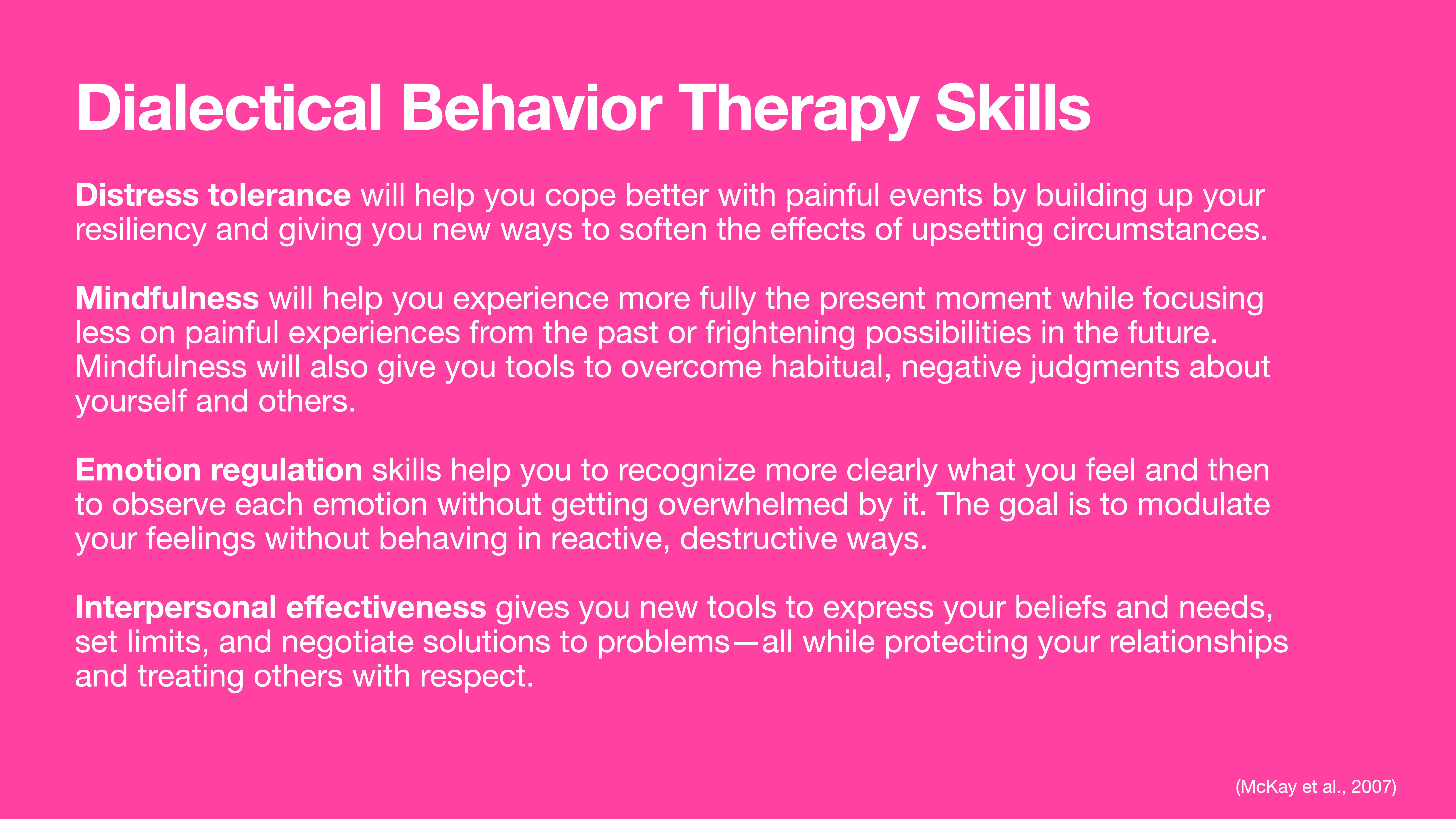 The image features text on a bright pink background titled 'Dialectical Behavior Therapy Skills.' It describes four concepts: Distress tolerance, Mindfulness, Emotion regulation, and Interpersonal effectiveness, detailing their benefits and applications.