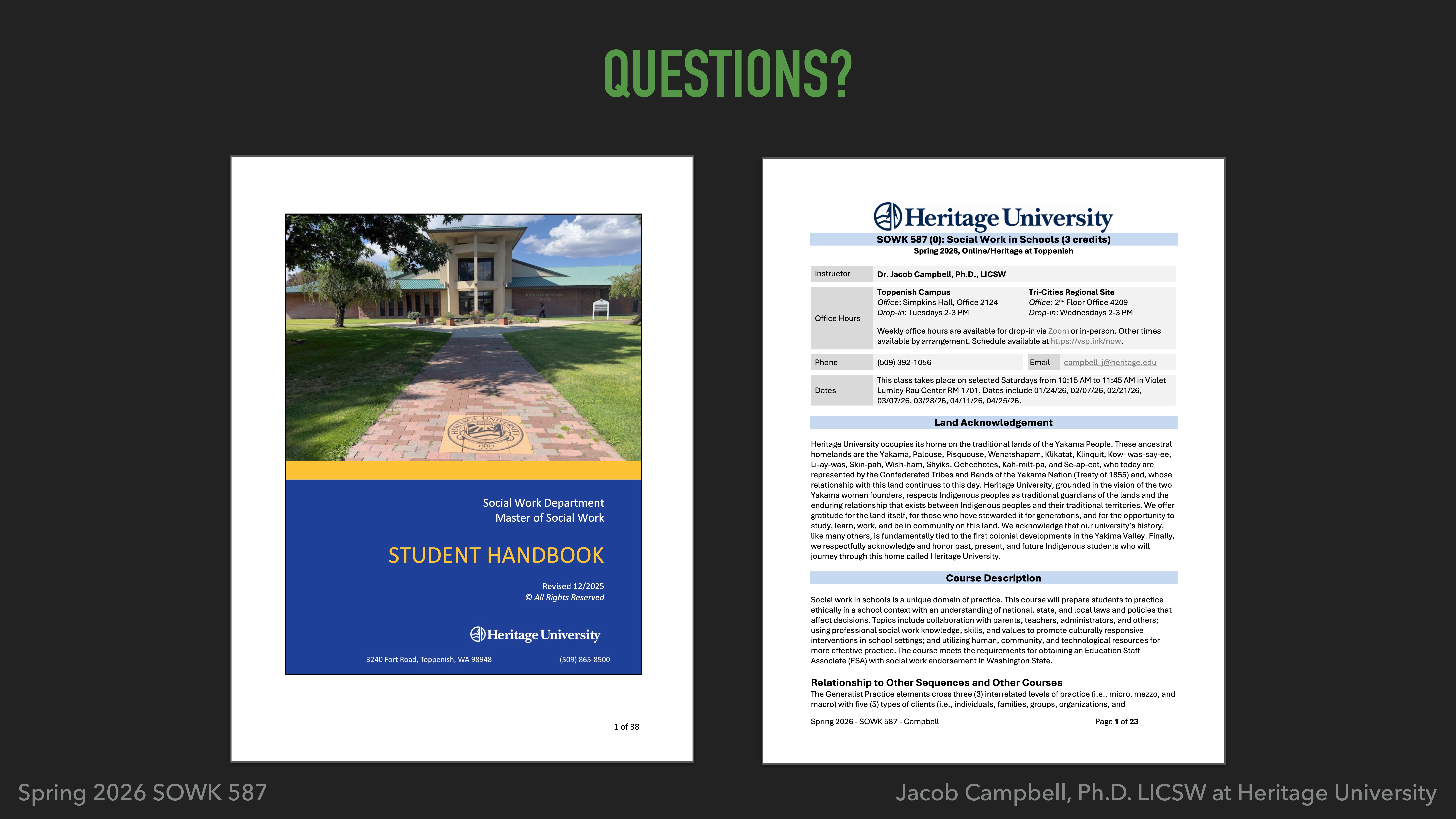 The image shows two documents on a slide. On the left, a 'Student Handbook' cover with a campus photo for Heritage University's Master of Social Work program. On the right, a page detailing course sequence and university information. The heading above reads 'QUESTIONS?' Text on the bottom states 'Spring 2026 SOWK 587' and 'Jacob Campbell, Ph.D. LICSW at Heritage University.'