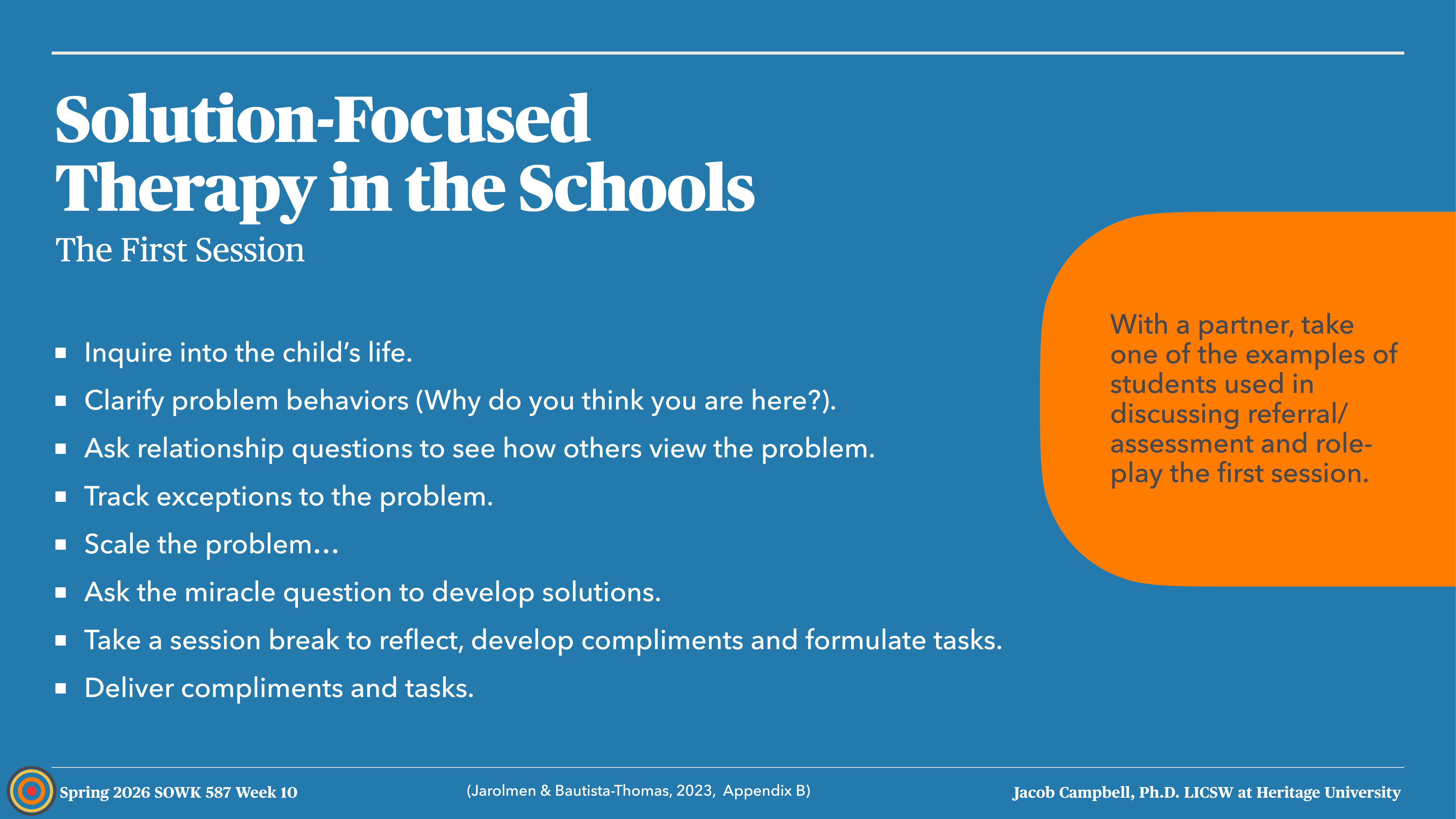 Title slide outlines 'Solution-Focused Therapy in the Schools: The First Session.' Key steps include inquiring into the child's life, clarifying behaviors, and developing solutions. Orange sidebar suggests role-playing with a partner.
