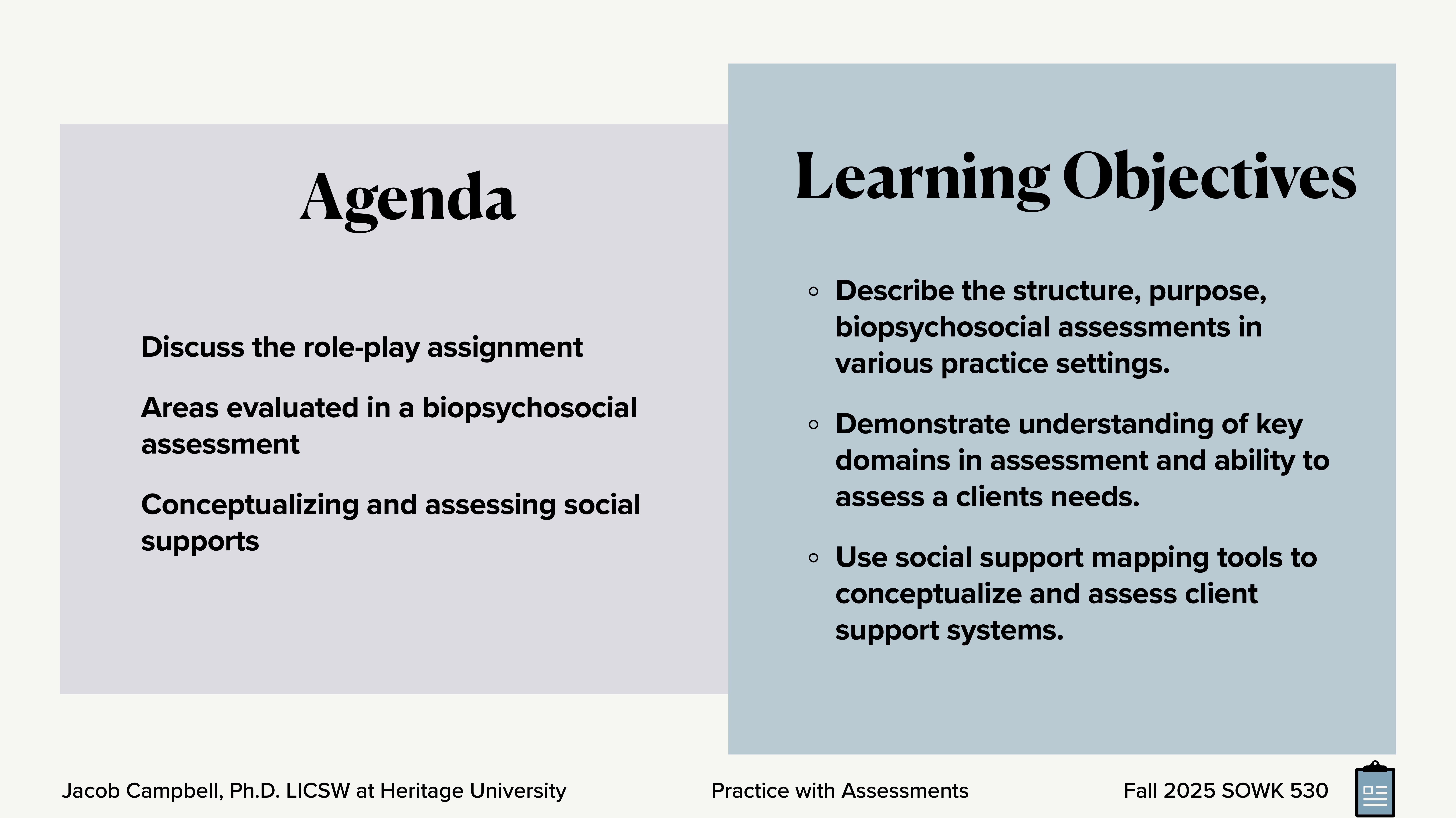 The slide presents 'Agenda' and 'Learning Objectives' side-by-side. Agenda topics include role-play assignments and biopsychosocial assessment areas. Objectives focus on assessment structures and social support mapping. Footer notes instructor and course details.