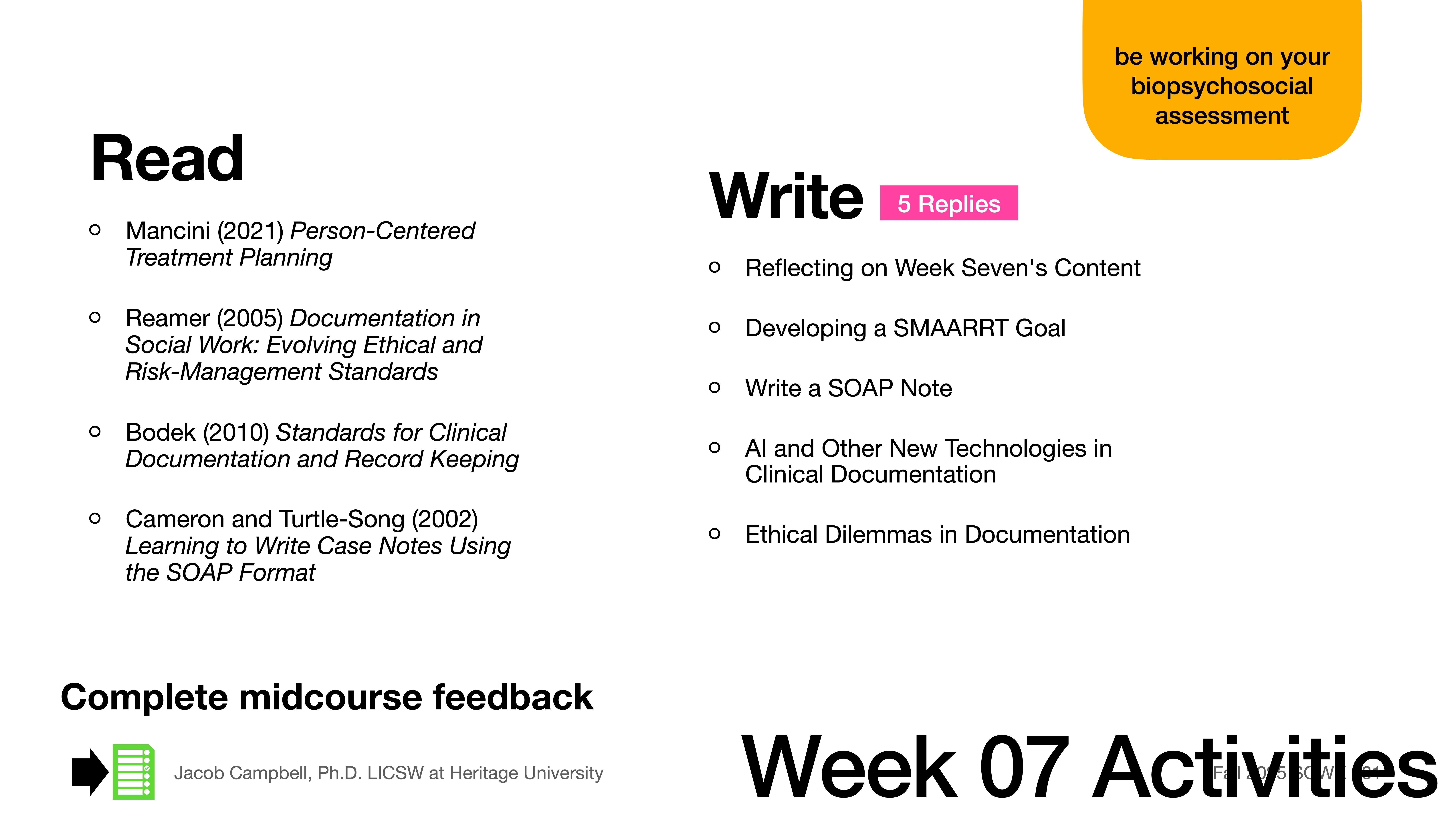 This image is a presentation slide detailing 'Week 07 Activities.' It lists reading tasks and writing assignments, including person-centered treatment and ethical dilemmas. A note says, 'be working on your biopsychosocial assessment.' The slide is provided by Jacob Campbell, Ph.D., LICSW at Heritage University.