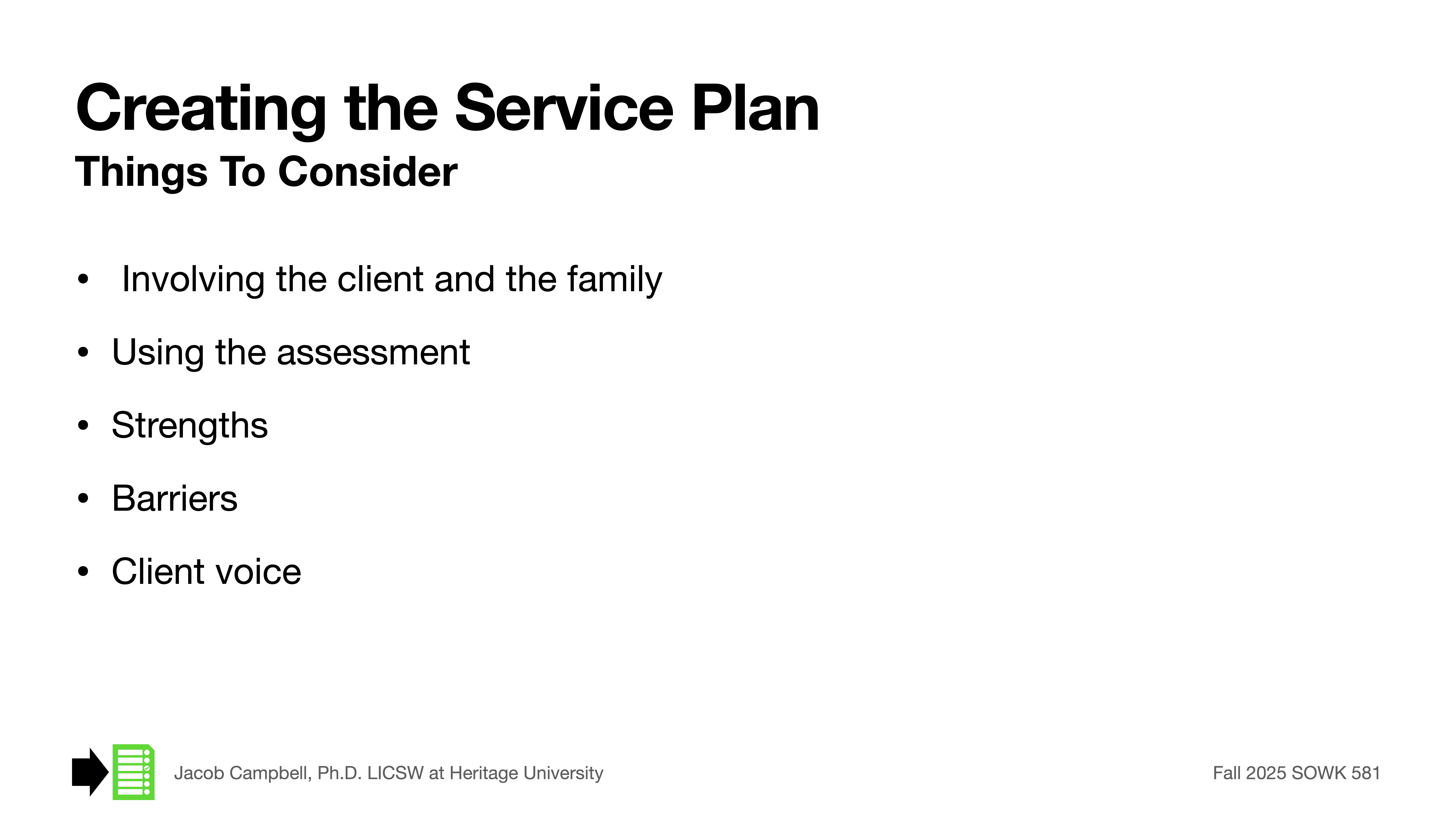 Slide with title 'Creating the Service Plan' lists considerations: client/family involvement, assessment use, strengths, barriers, client voice. Footer notes Jacob Campbell, Ph.D. at Heritage University, Fall 2025 SOWK 581.