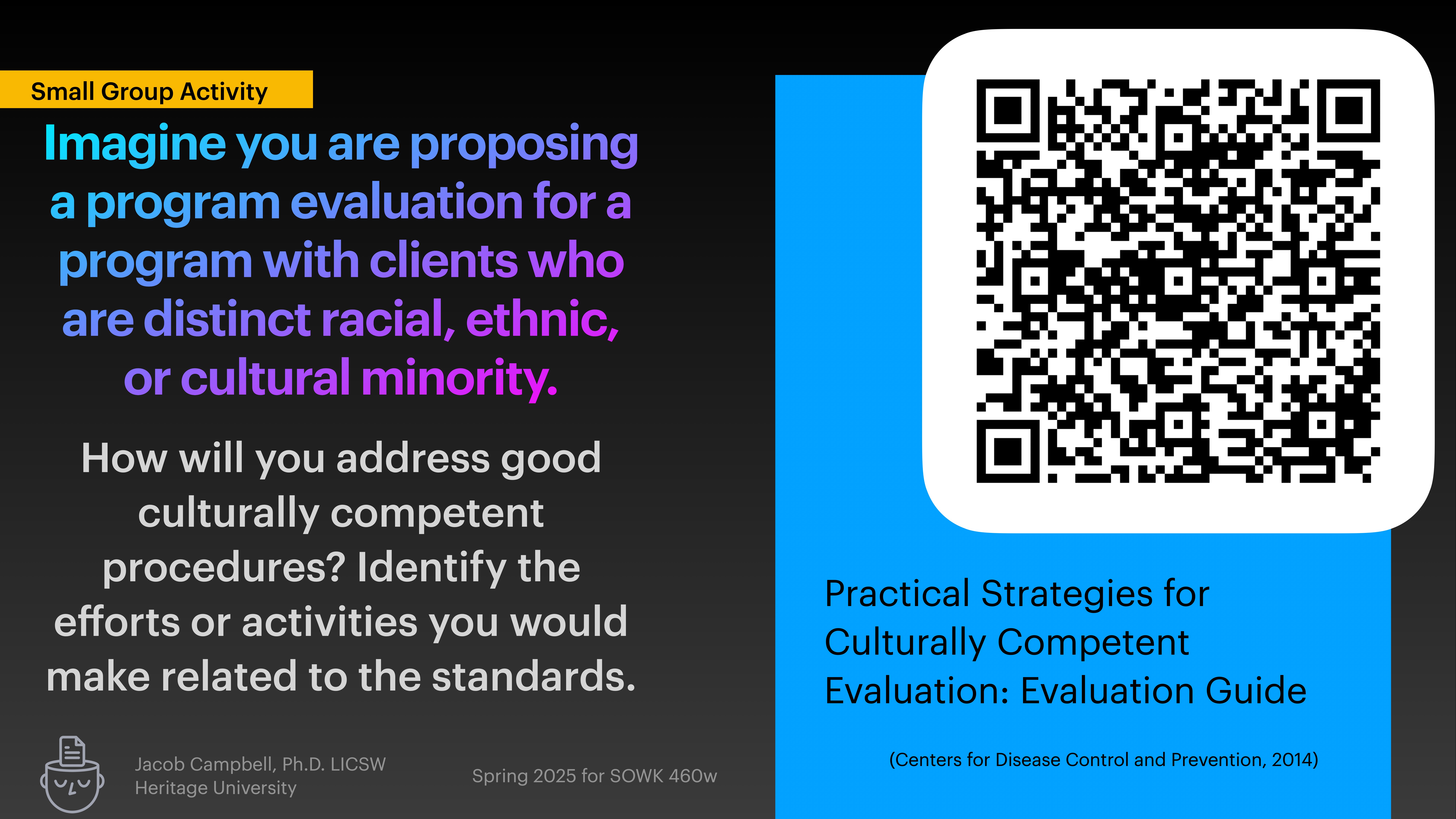 Slide features a program proposal prompt, asking for culturally competent evaluation strategies for minority clients, alongside a QR code linking to an evaluation guide. It's titled 'Small Group Activity.'